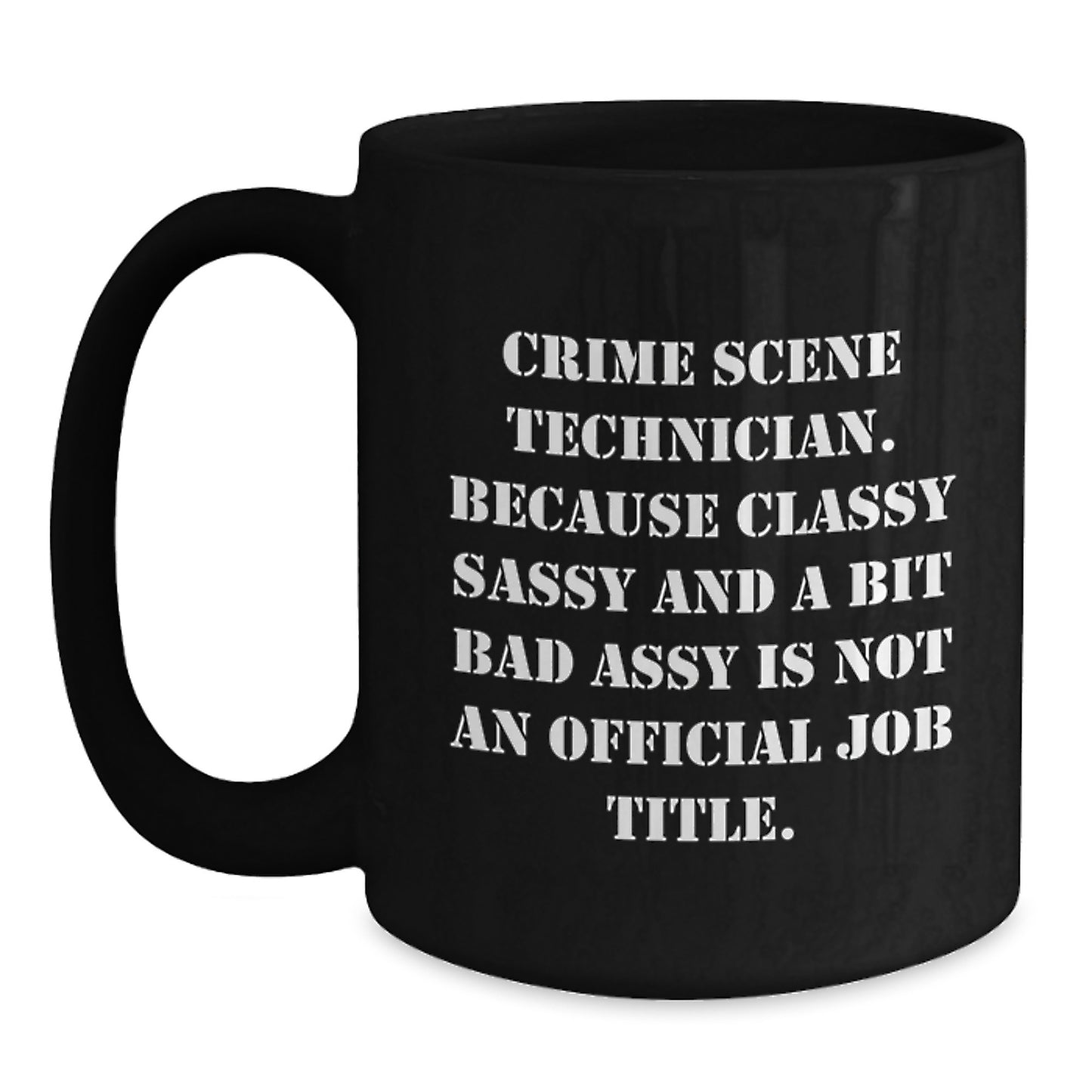 Funny Crime Scene Technician Gifts for Mom - Classy Sassy and a Bit Fearless Mug, Black Coffee Mug with Quote - Main