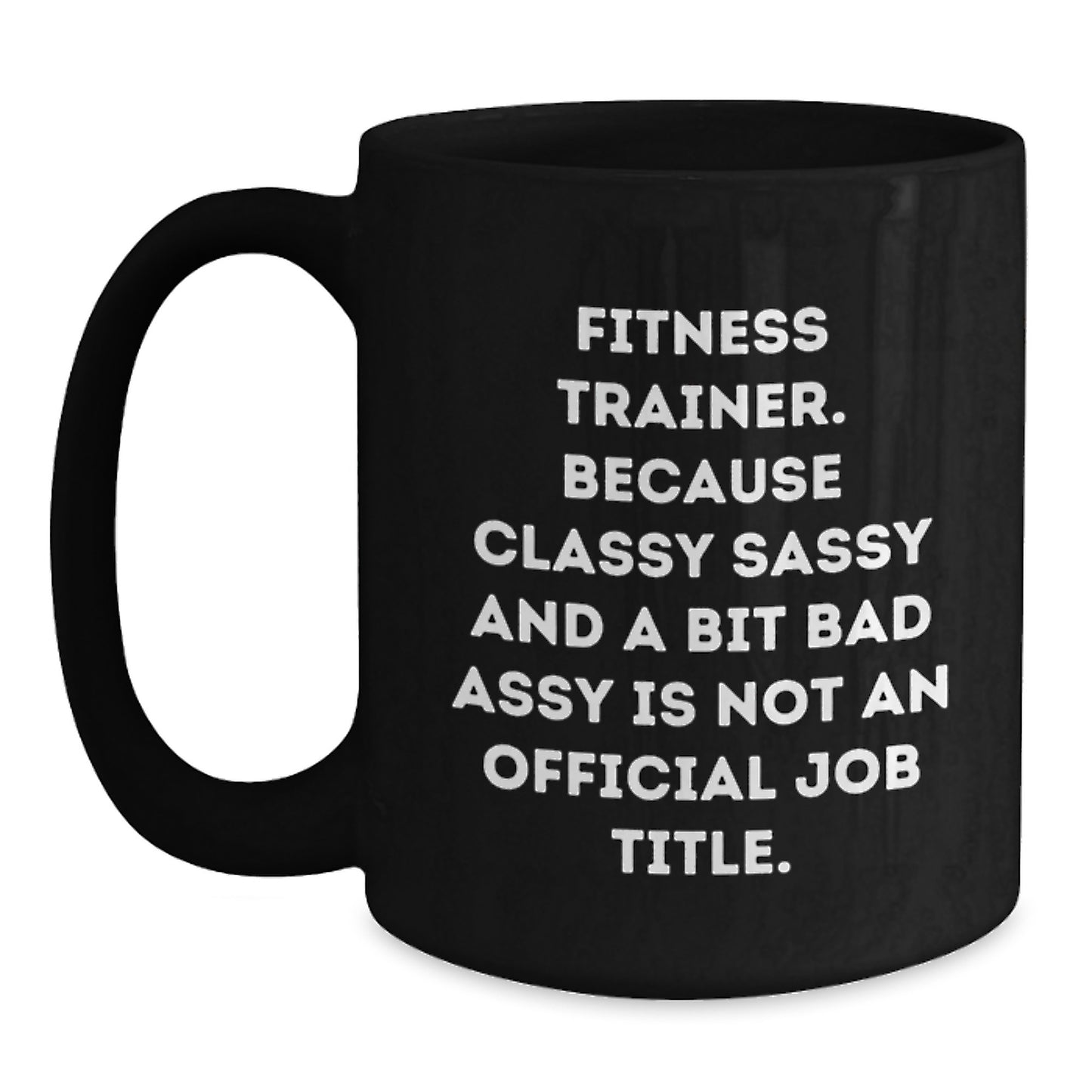 Fitness Trainer Gifts from Friends and Family, Funny Inspirational Quote, Black Coffee Mug, Perfect Graduation Unique Gifts for Fitness Trainer, Men, Women, Coworkers - Main