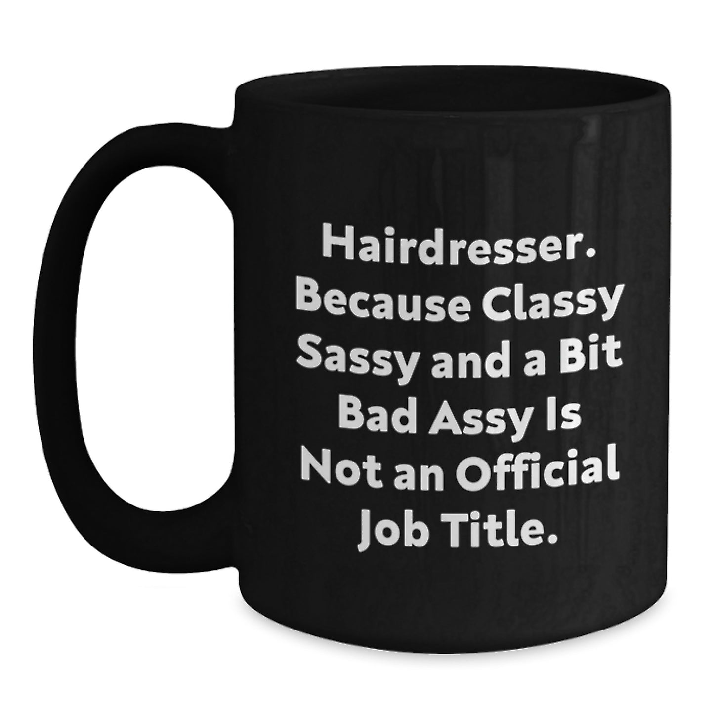 Funny Hairdresser Gifts from Friends for Hairdressers Black Ceramic Coffee Mug, 11oz or 15oz, Christmas Unique Gifts - Main