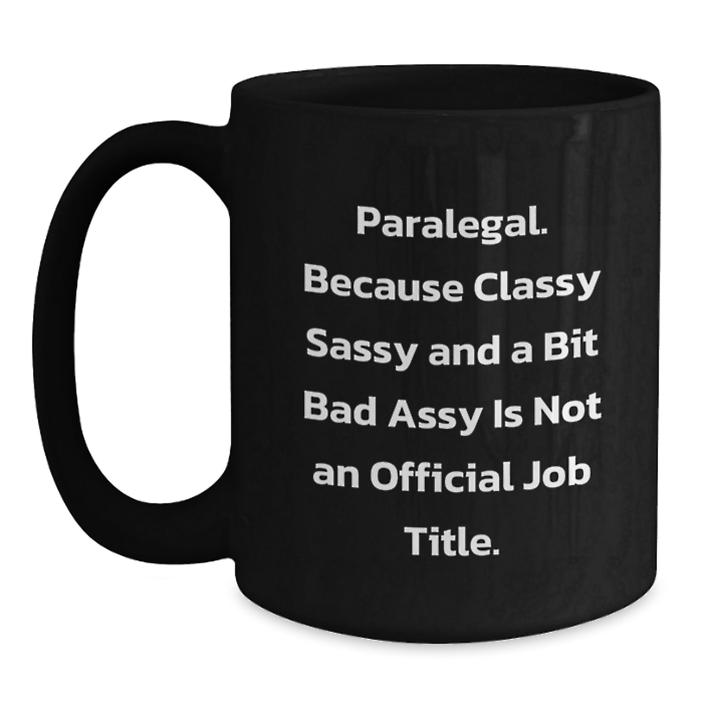 Funny Paralegal Gifts for Friends - Black Coffee Mug - Graduate with Sass - Main