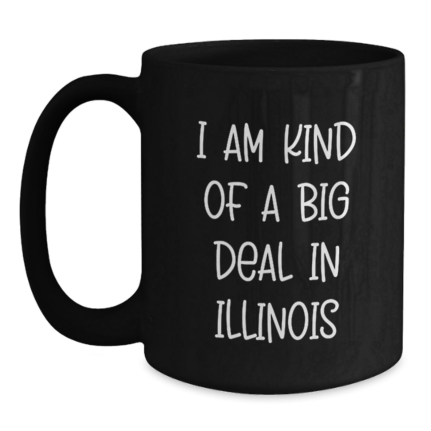 Funny Illinois Gifts for Men Women Friends from Friends, I Am Kind Of A Prime Selection In Illinois Coffee Mug for Illinois Lovers, Unique Christmas Unique Gifts - Main