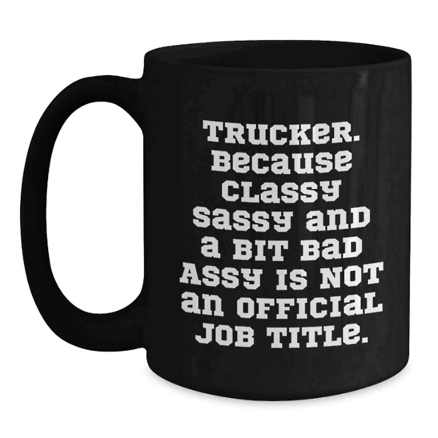 Funny Trucker Gifts for Him, Unique Black Coffee Mugs from Friends, Trucker Quote Christmas Unique Gifts - Main