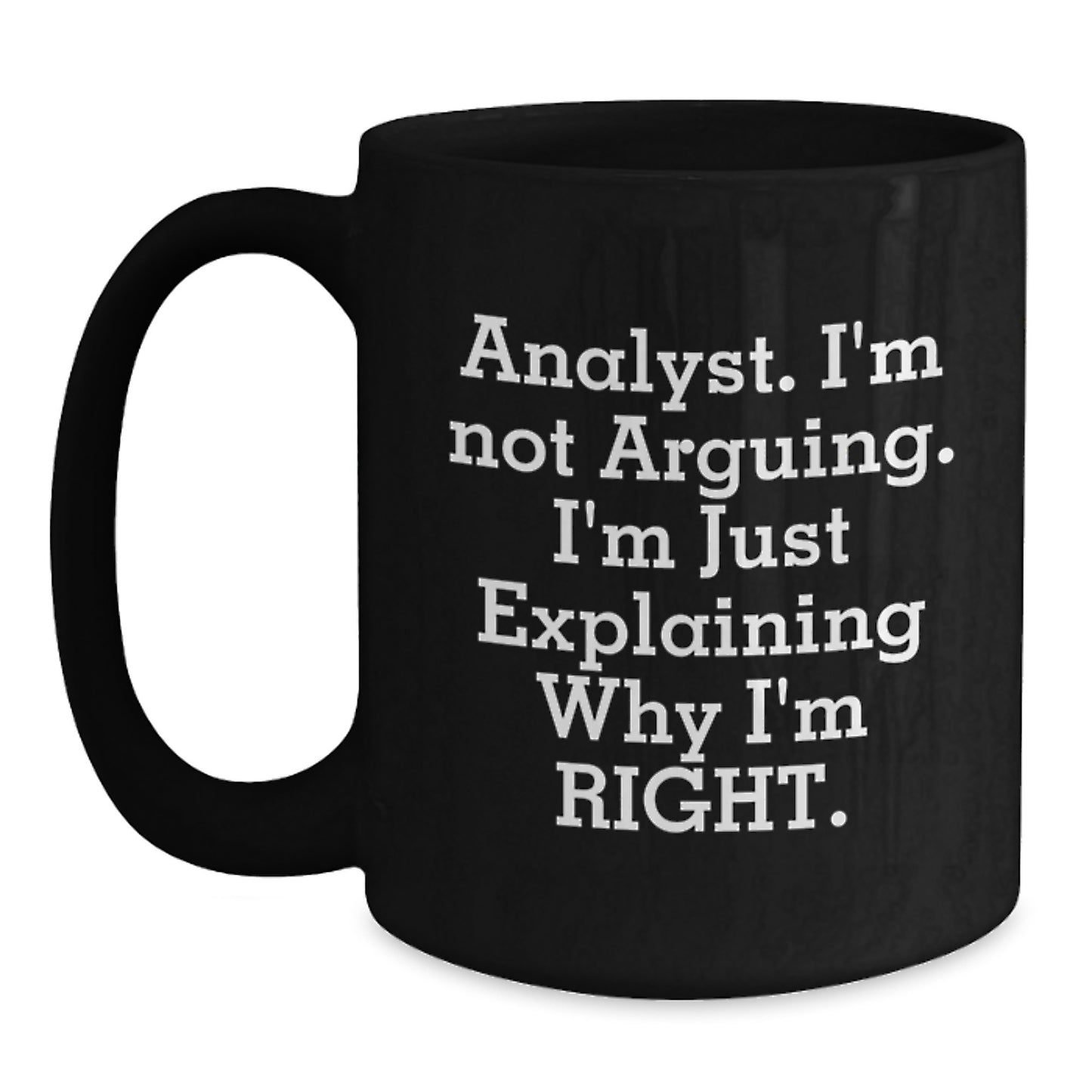 Funny Gifts from Family - Inspirational Analyst Quote Mother's Day Black Coffee Mug for Her - Main