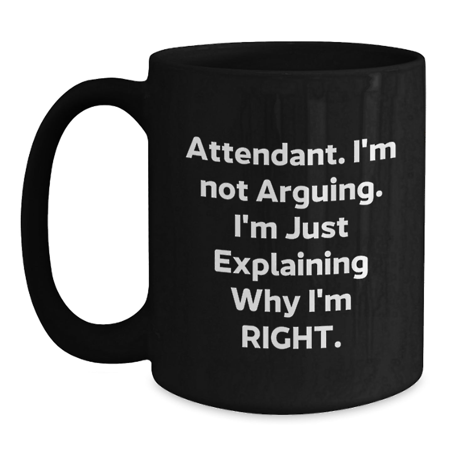 Funny Attendant Gifts from Friends for Christmas Unique Black Coffee Mugs, I'm Not Arguing Just Explaining Why I'm Right, Perfect for Coworkers - Main