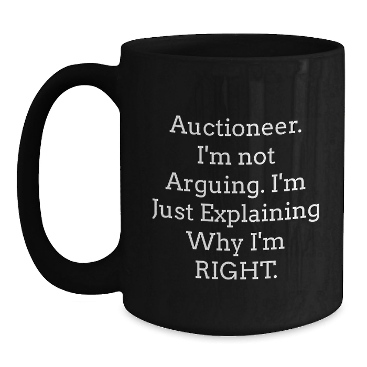 Auctioneer Humor Gifts from Men to Friends, Black Coffee Mug with Funny Quote, Graduation Unique Gifts - Main