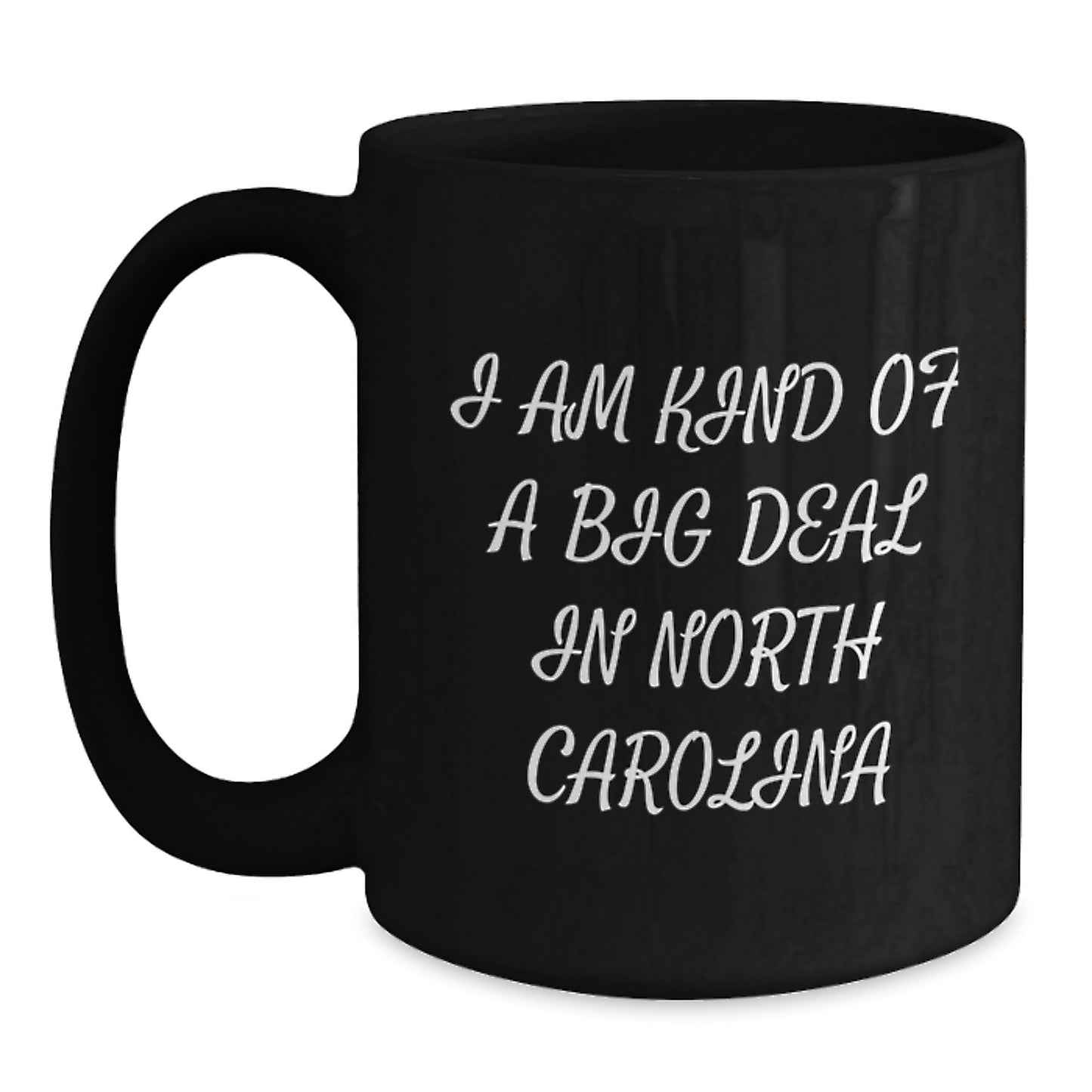 Funny North Carolina Gifts for Friends Men Women Birthday Black Coffee Mug I Am Kind Of A Prime Selection In North Carolina Gifts from Men to Women - Main