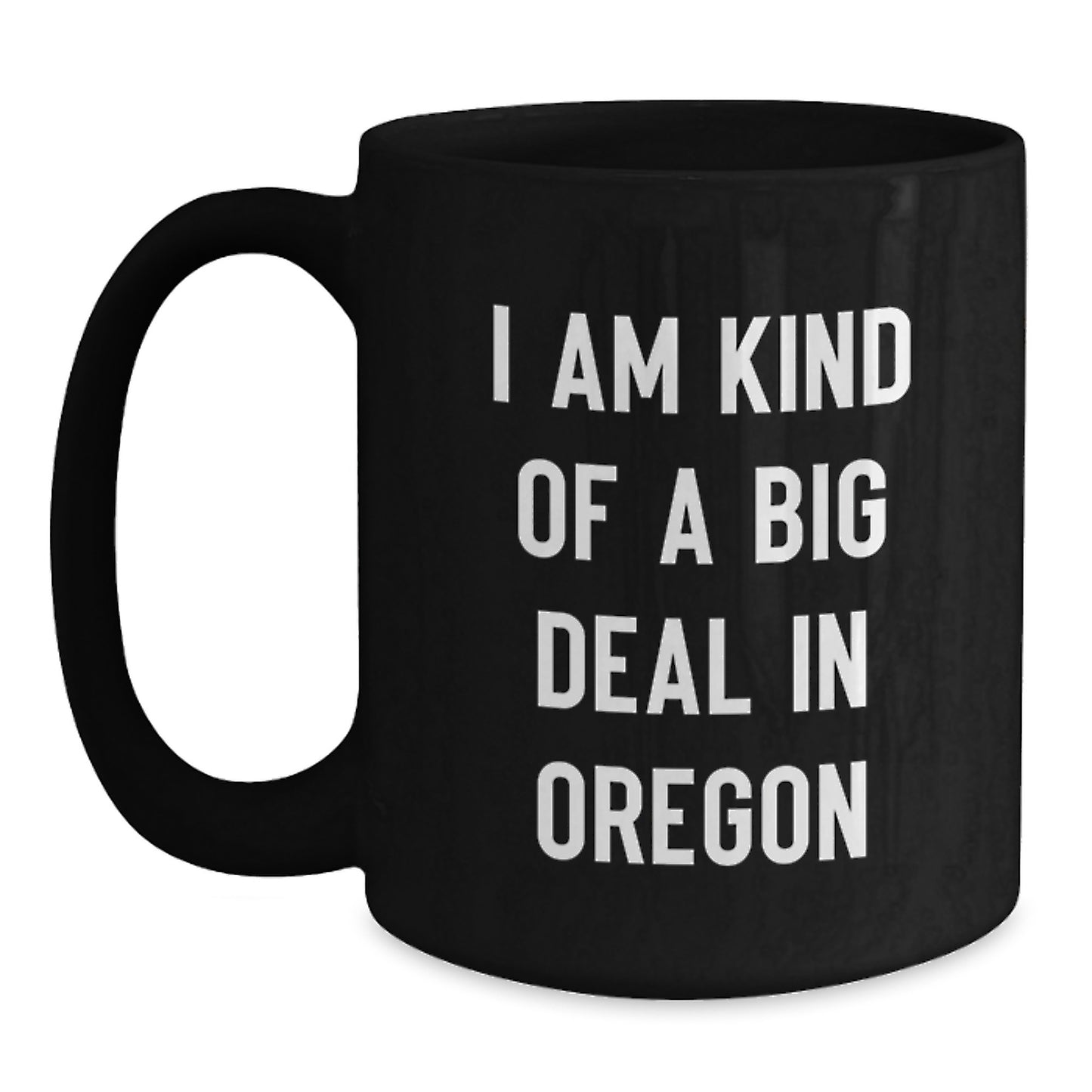 Oregon Humor Black Coffee Mug, Funny Gifts from Friends for Oregon Enthusiasts, Birthday Unique Gifts for Him or Her - Main