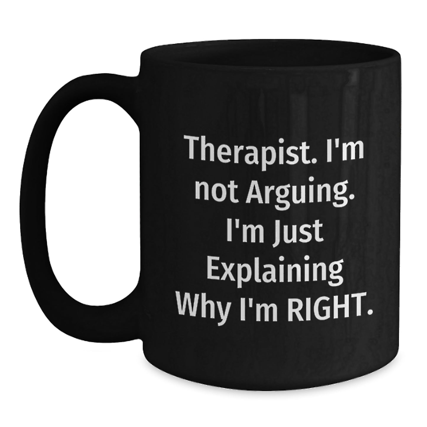 Funny Quote Black Coffee Mug for Therapist, Gifts from Friends to Therapist on Graduation, Unique Black Coffee Mug for Female Therapist, 11oz/15oz, Microwave and Dishwasher Safe - Main