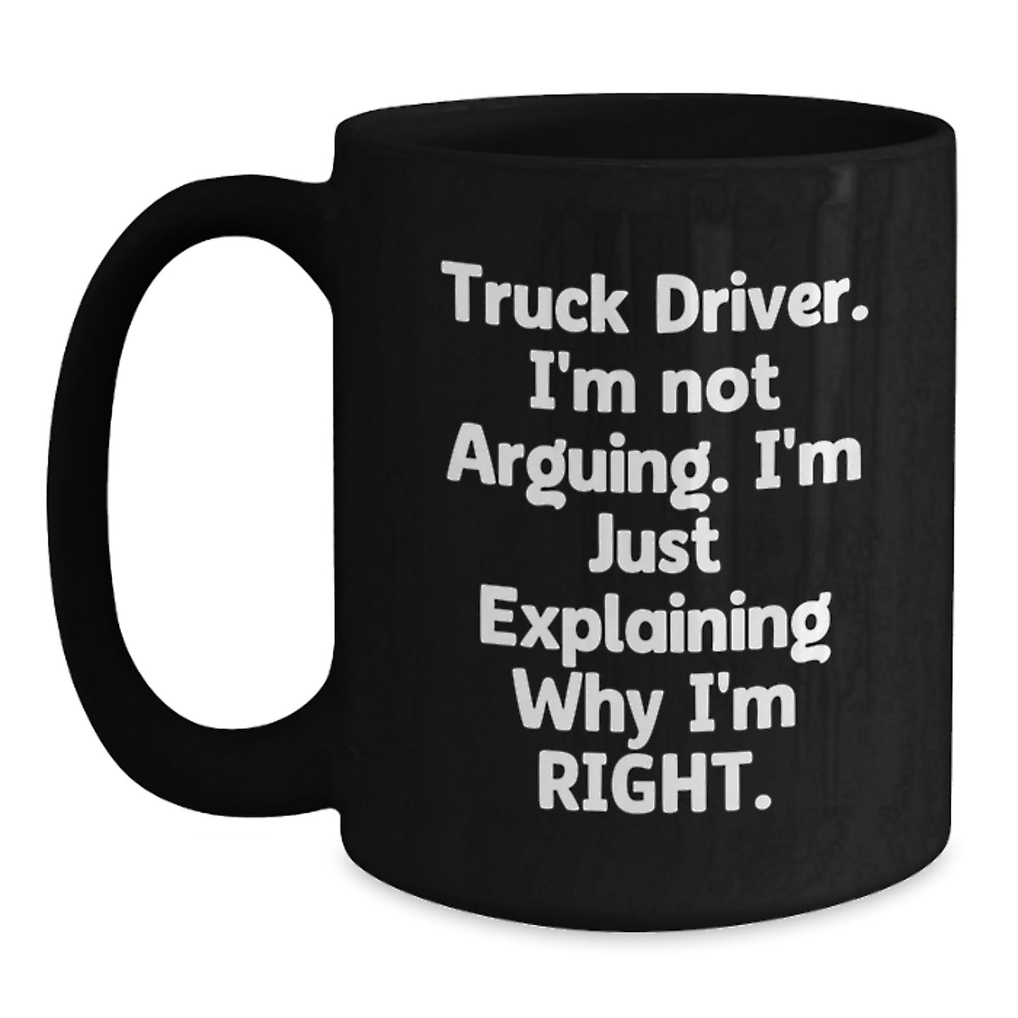 Truck Driver Humor Gifts for Men from Friends - Funny Black Coffee Mug 11oz or 15oz, Microwave and Dishwasher Safe - Main
