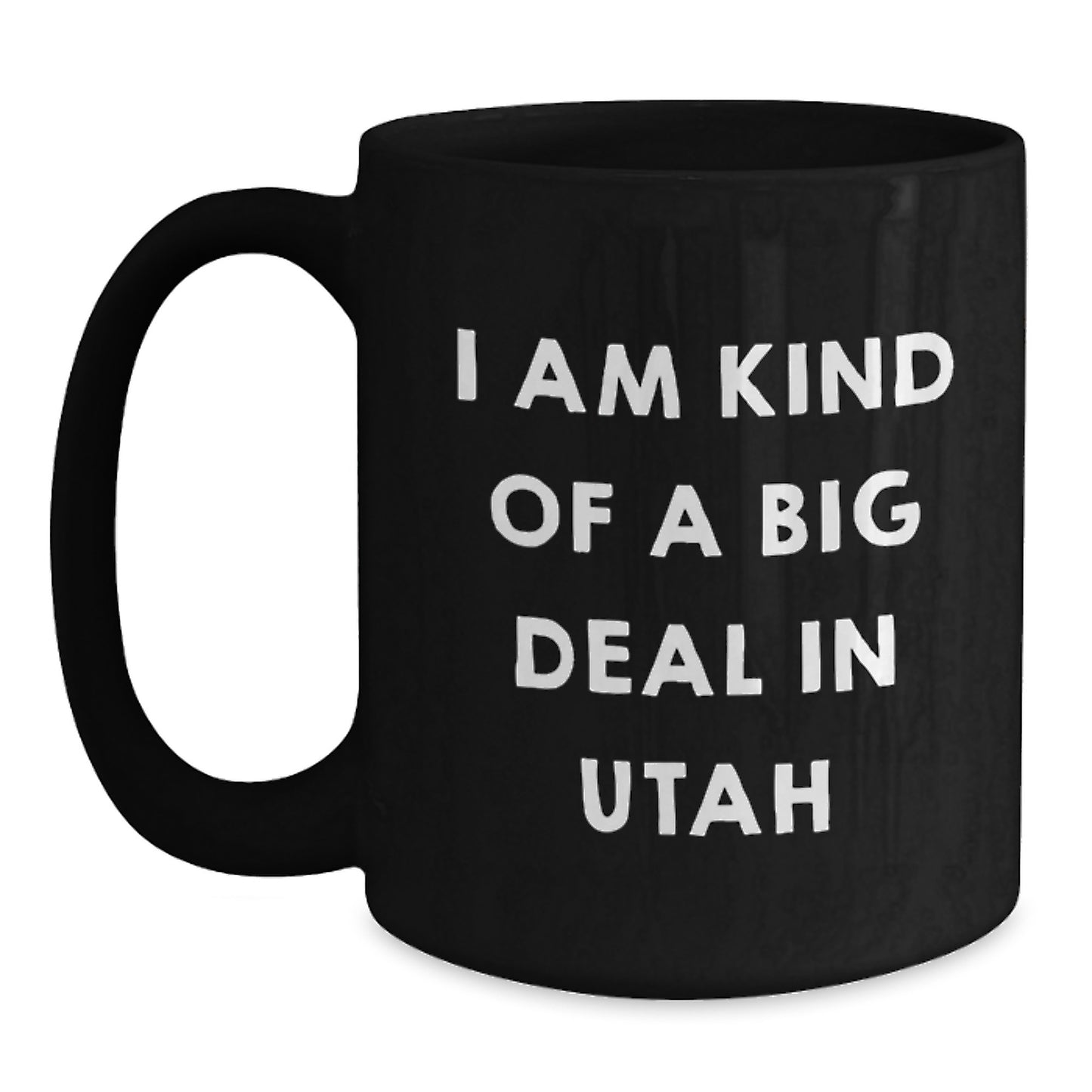 Utah Gifts for Dad - Funny I Am Kind Of A Prime Selection In Utah Black Coffee Mug for Father's Day - Main