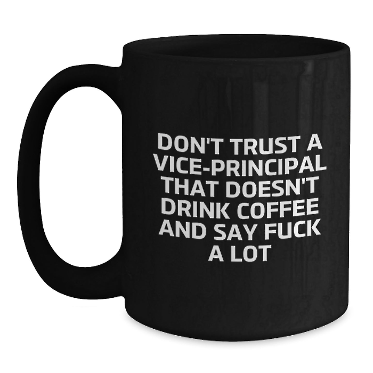 Vice-principal Funny Quotes Black Coffee Mug Gifts from Friends to Vice-principal on Graduation Unique Gifts - Main