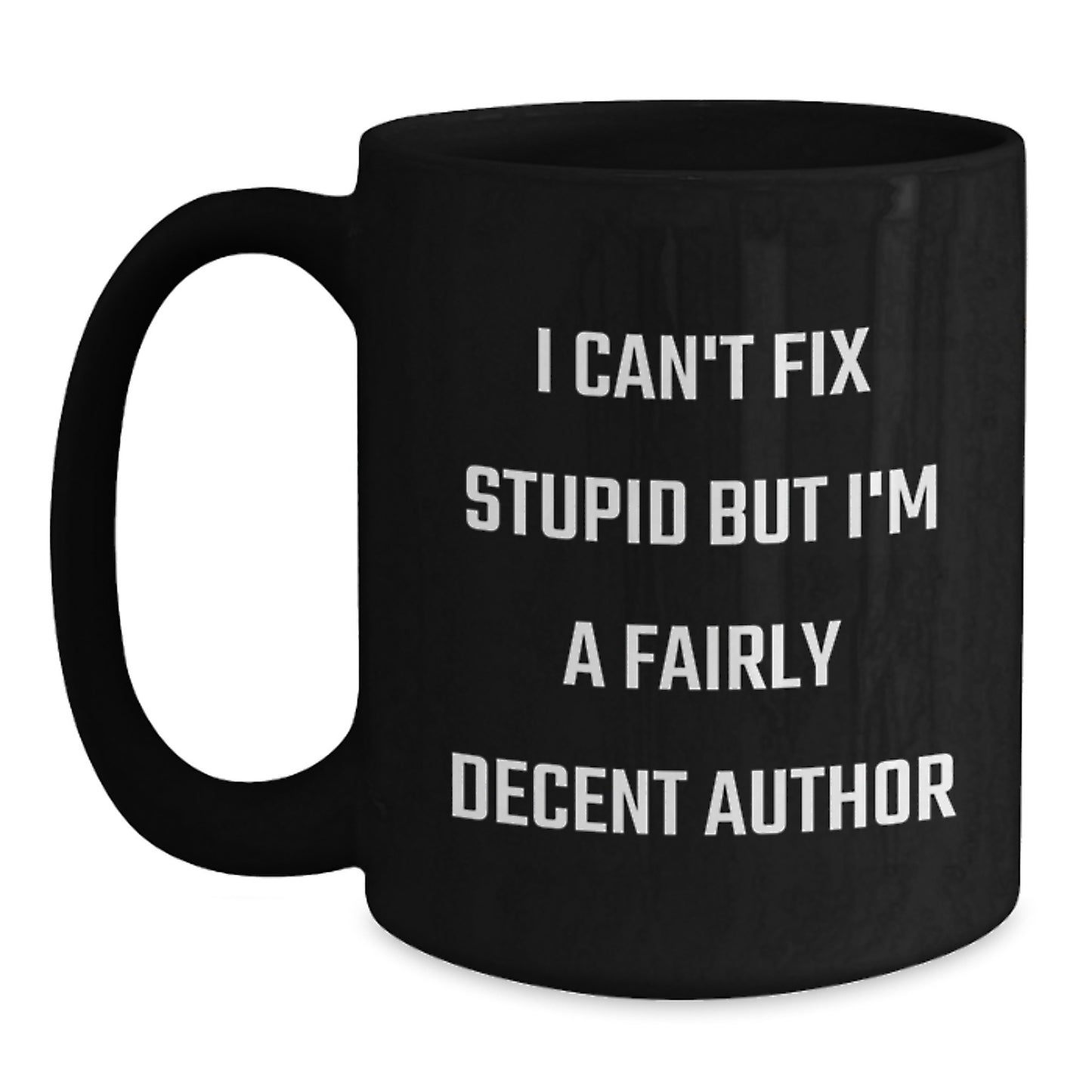Funny Author Graduation Unique Gifts from Friends, Black Coffee Mug for Author Enthusiasts, I'm A Fairly Decent Author Quote, Author Appreciation Gifts - Main