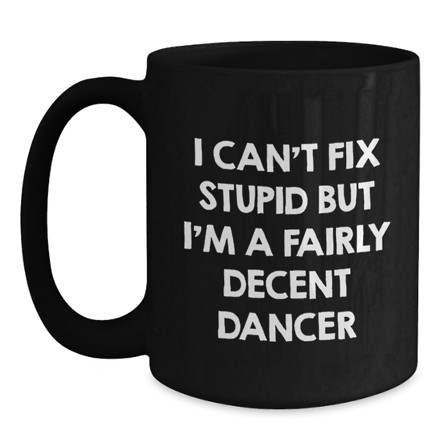 Funny Quote Dancer Gifts for Men Women Friends Family Graduation Unique Black Coffee Mug - Main