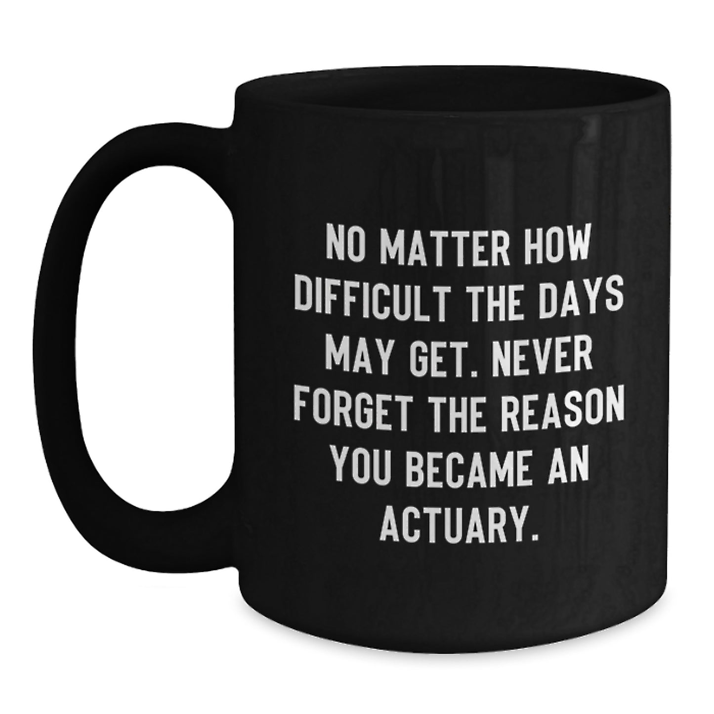 Gifts for Actuaries, Actuary Inspired Black Coffee Mugs, Funny Quote Graduation Unique Gifts from Friends - Main