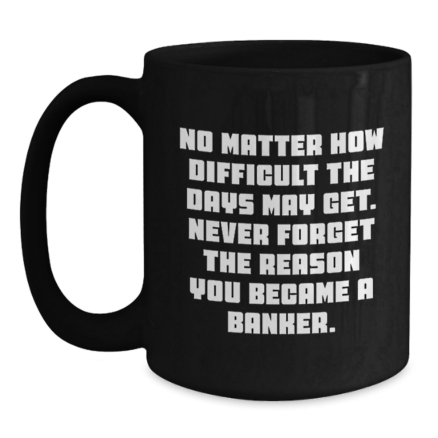 Funny Banker Gifts for Men from Coworkers, Inspirational Black Coffee Mug for Graduation Unique Gifts - Main