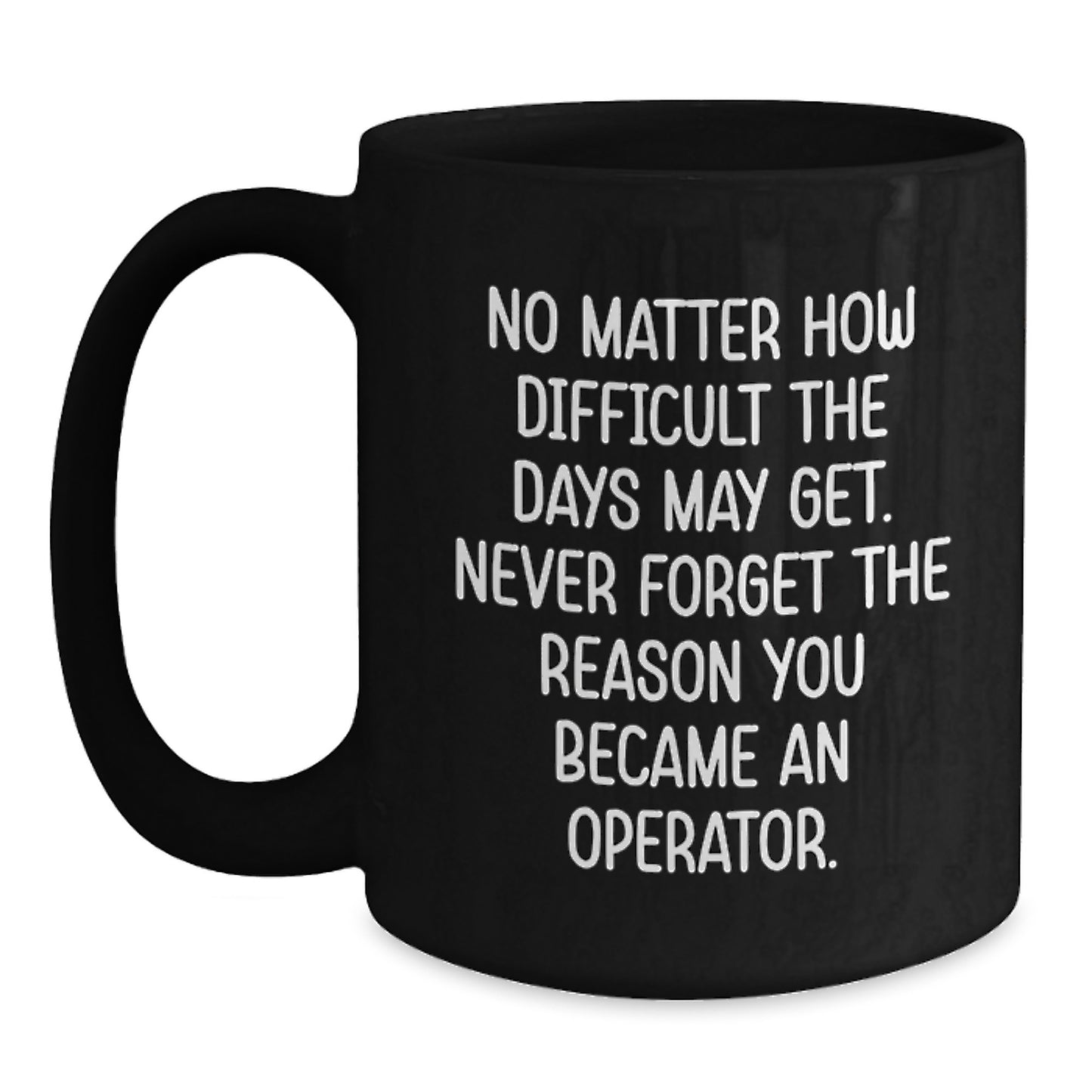 Funny Operator Gifts from Men, Black Coffee Mug with Inspirational Quote for Operator Graduation Unique - Main