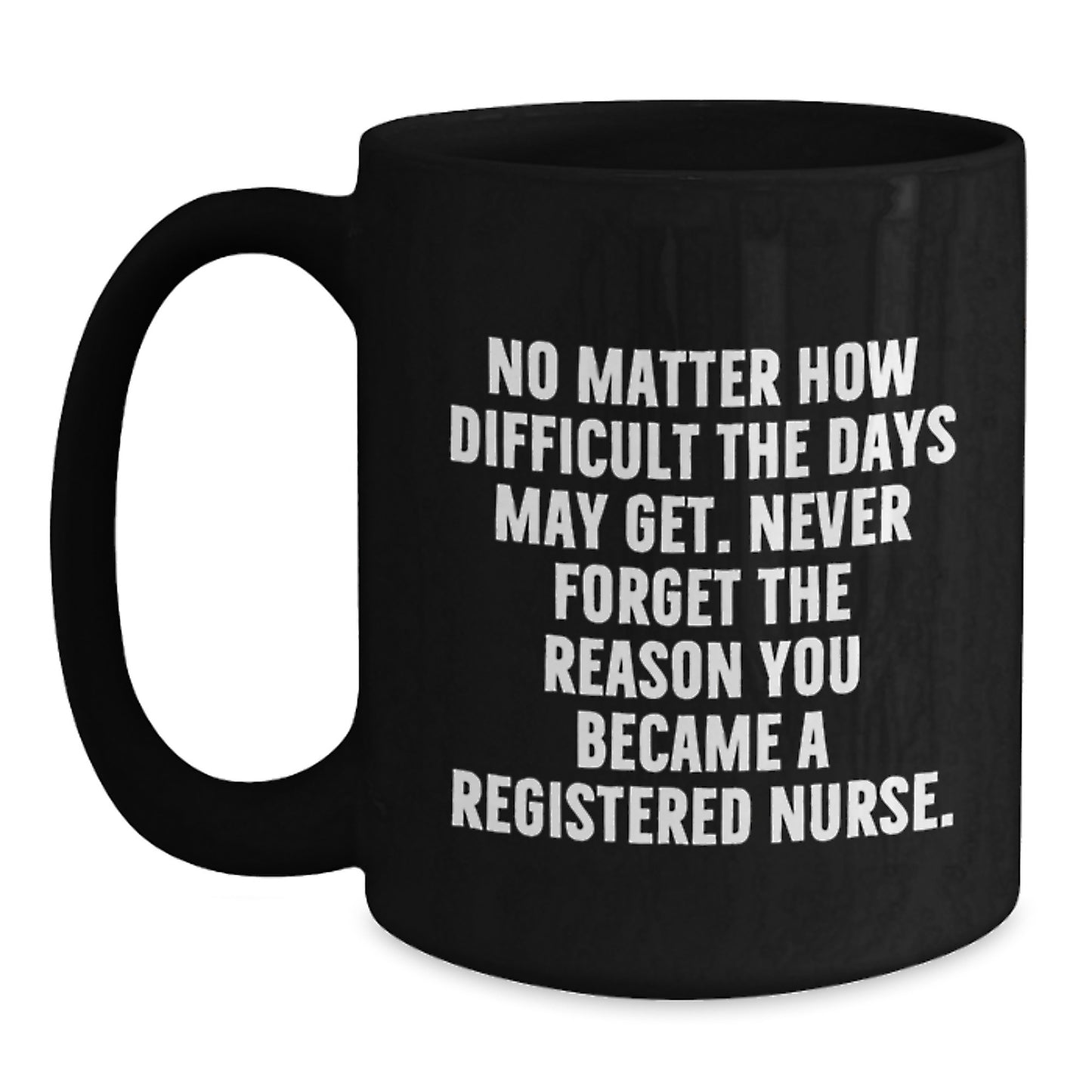 Graduation Unique Gifts from Men to Registered Nurses, Inspirational Nursing Coffee Mugs, Funny Black Coffee Mug for RN Friends - Main