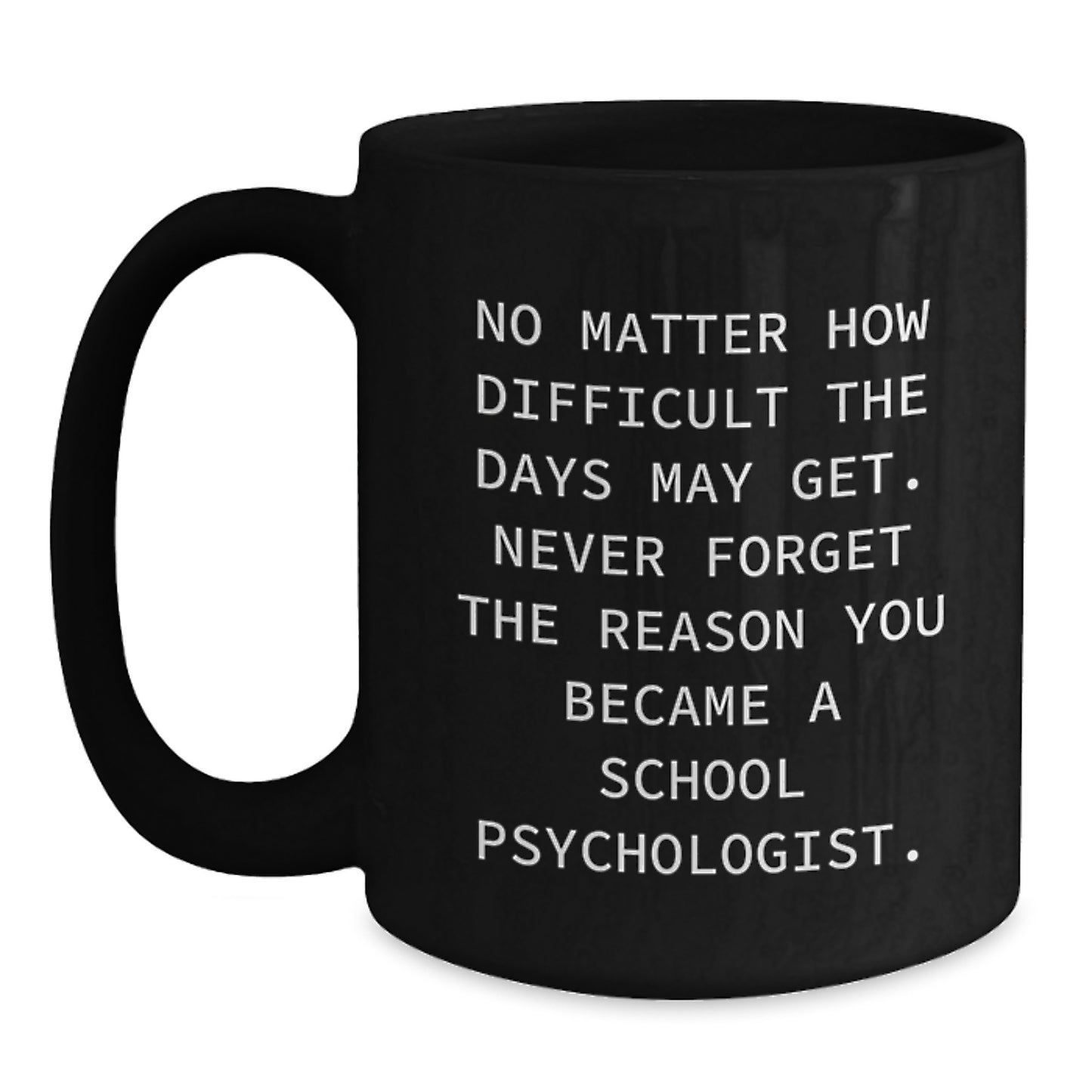 Funny Inspirational School Psychologist Black Coffee Mug Gifts from Friends for Graduation Unique - Main