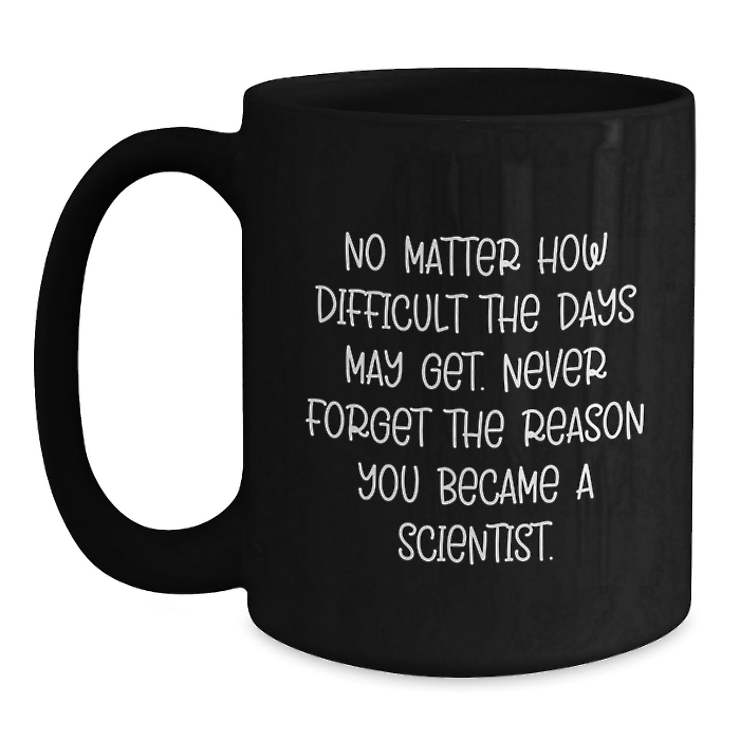 Funny Scientist Gifts, Cute Inspirational Mug for Scientist, Black Coffee Mug, Graduation Unique Gifts from Friends, Family - Main