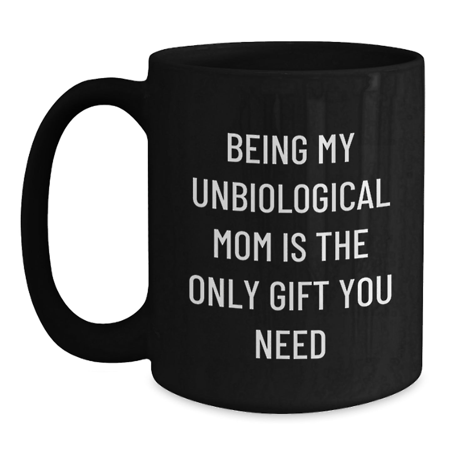 Unbiological Mom Keepsake Black Coffee Mug for Her Graduation Gift - Main