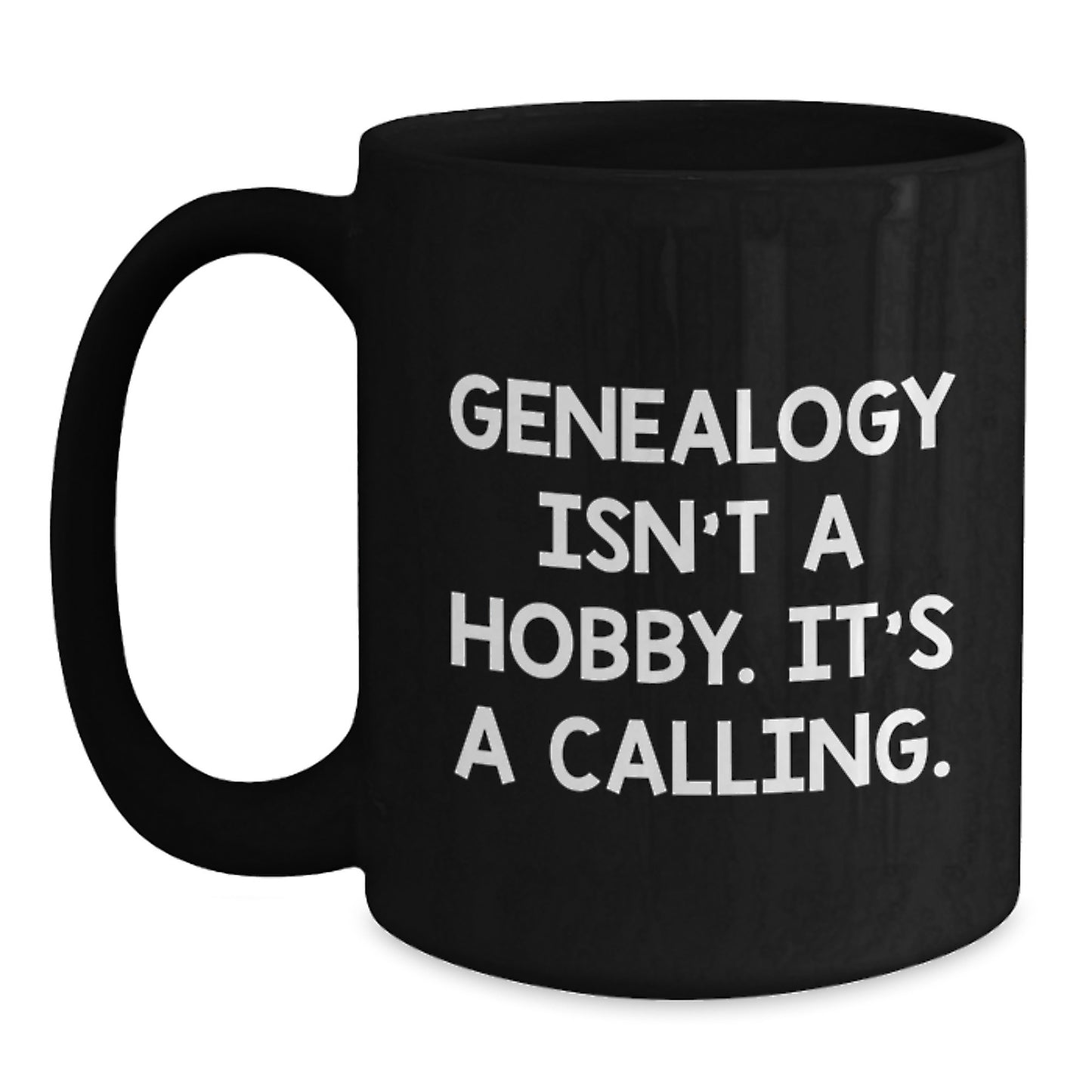 Genealogy Enthusiast Gifts for Men, Unique Black Coffee Mug, 'Genealogy Isn't A Hobby. It's A Calling.', Perfect Graduation Unique Gifts from Family - Main
