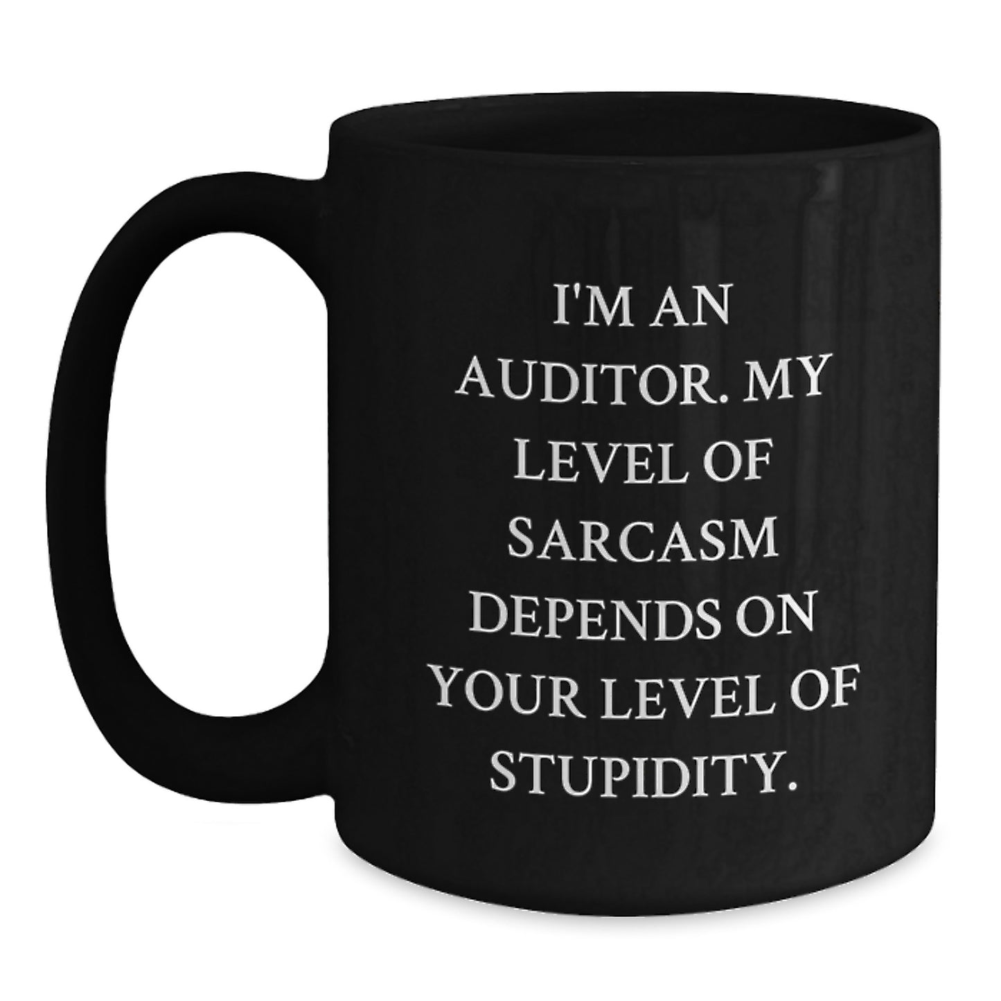 Funny Gifts from Friends and Family for Auditors - Black Coffee Mug with Sarcasm Quote - Christmas Unique Presents - Main