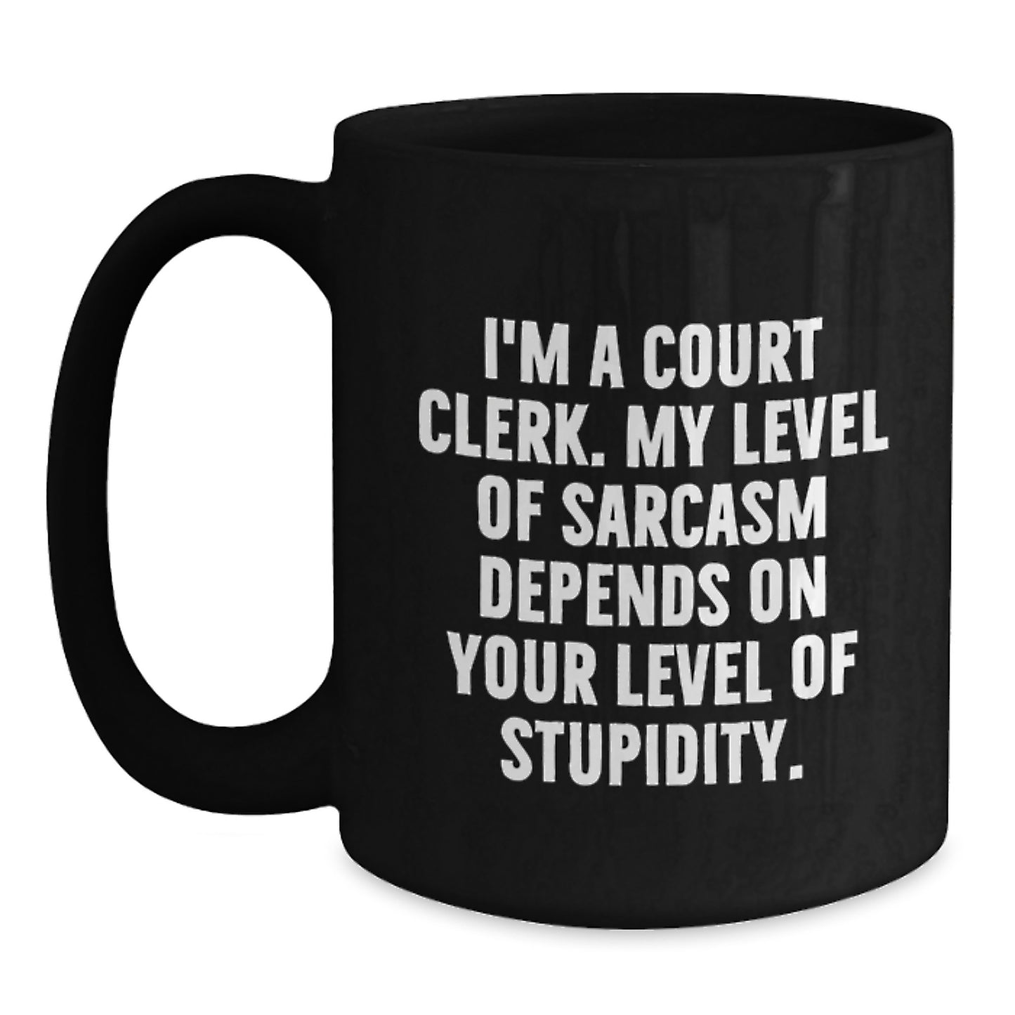Court Clerk Gifts, Funny Quote Coffee Mug for Graduation, Gifts from Friends, Gifts for Court Clerk - Main