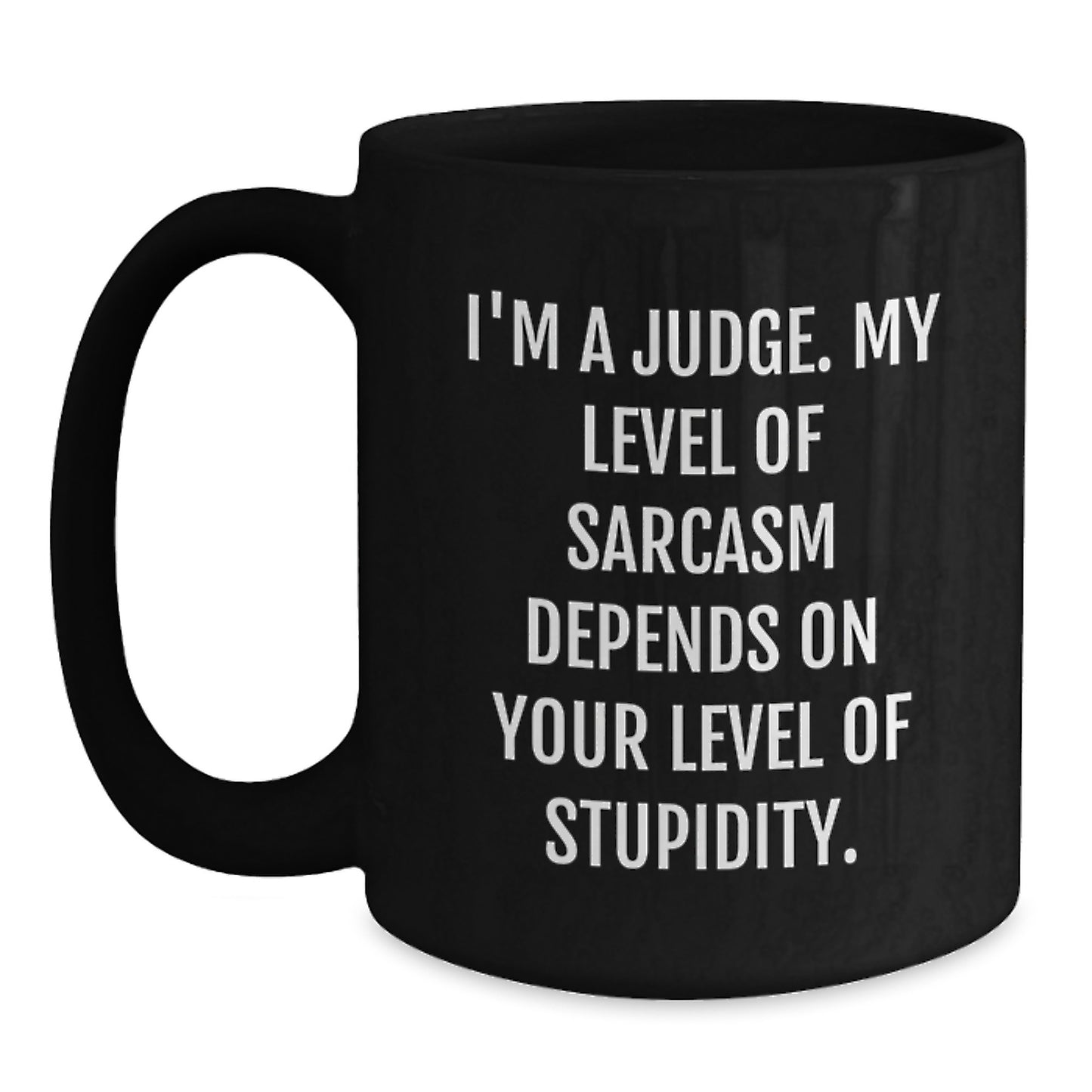 Funny Judge Quote Black Coffee Mugs Gifts for Judges from Friends - Main