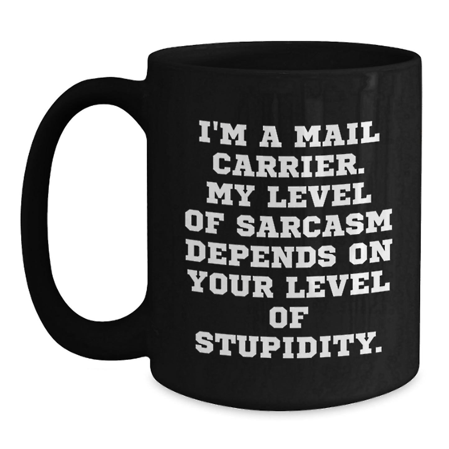 Funny Mail Carrier Gifts from Friends for Men and Women - I'm A Mail Carrier Black Coffee Mug - Graduation Unique Gift - Main