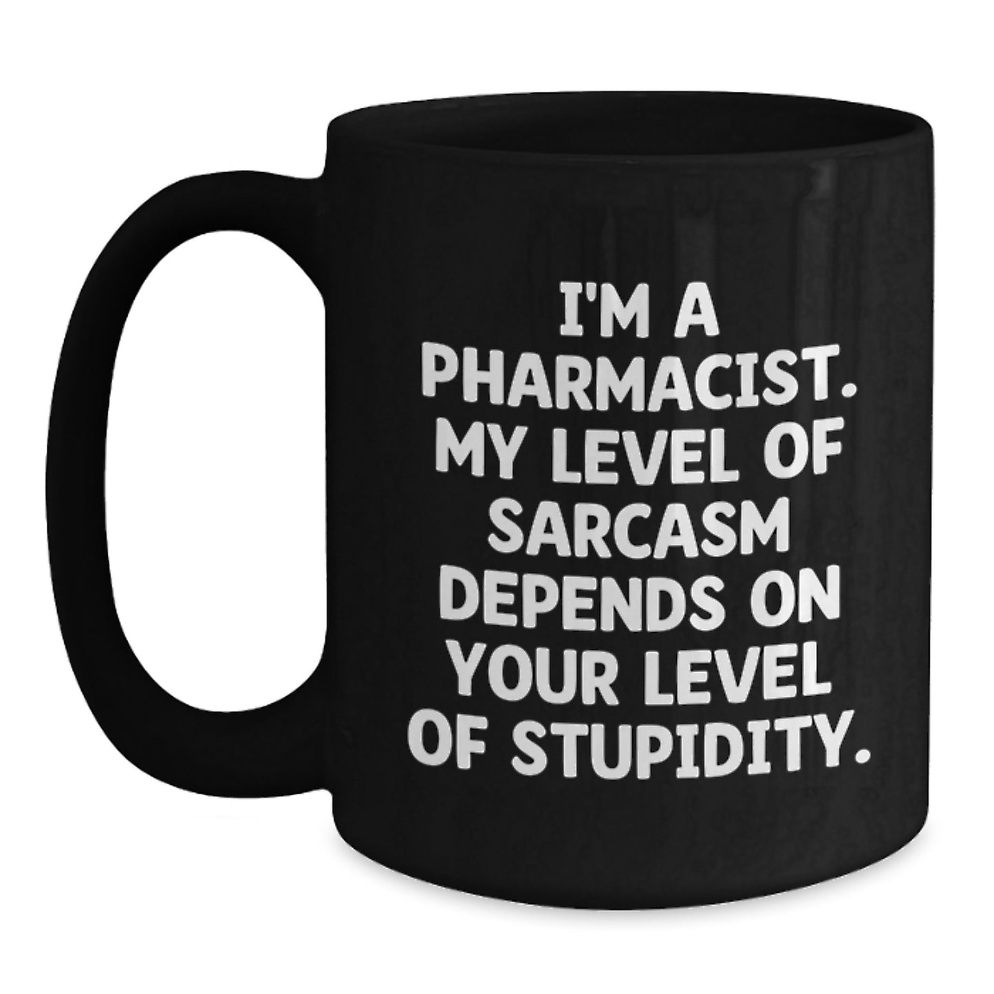 Funny Pharmacist Sarcasm Gifts for Men Women Friends Family - Black Coffee Mug - Graduation Unique - Main