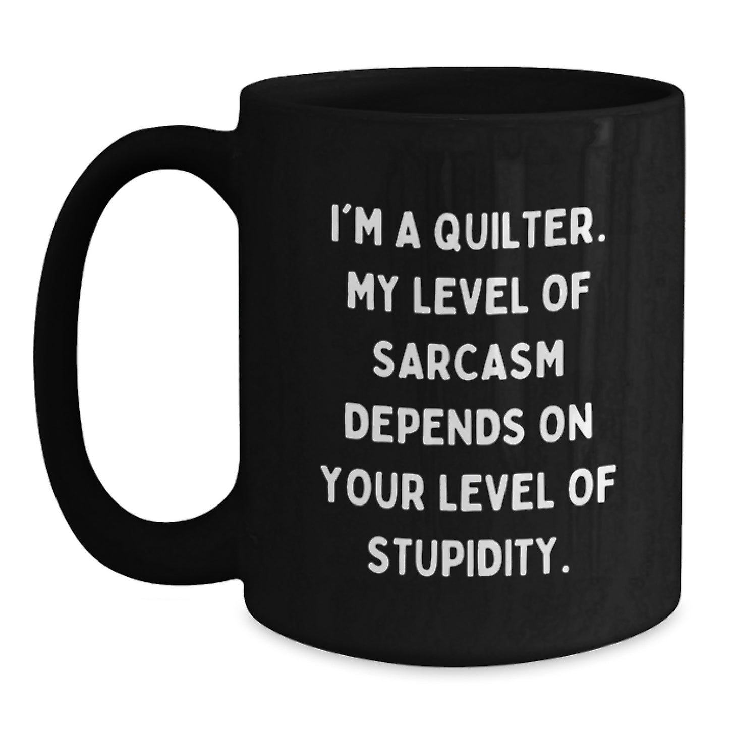 Quilter Gifts from Friends Funny Black Coffee Mug - Graduation Unique Gifts for Quilter Friends - Main