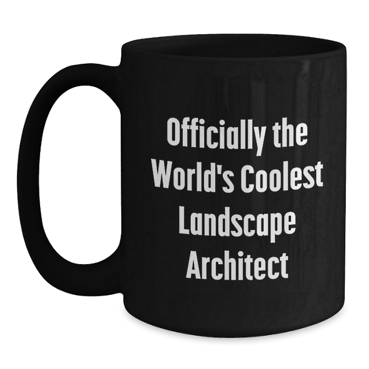 Landscape Architect Gifts Funny Quotes Black Coffee Mug for Men Women Friends Coworkers Family, 'Officially The World's Coolest Landscape Architect' Graduation Unique Gifts - Main