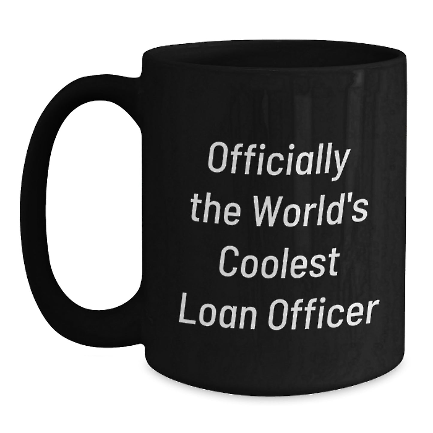 Funny Loan Officer Gifts, Officially The Worlds Coolest Loan Officer, Black Coffee Mug for Loan Officer Graduation - Main