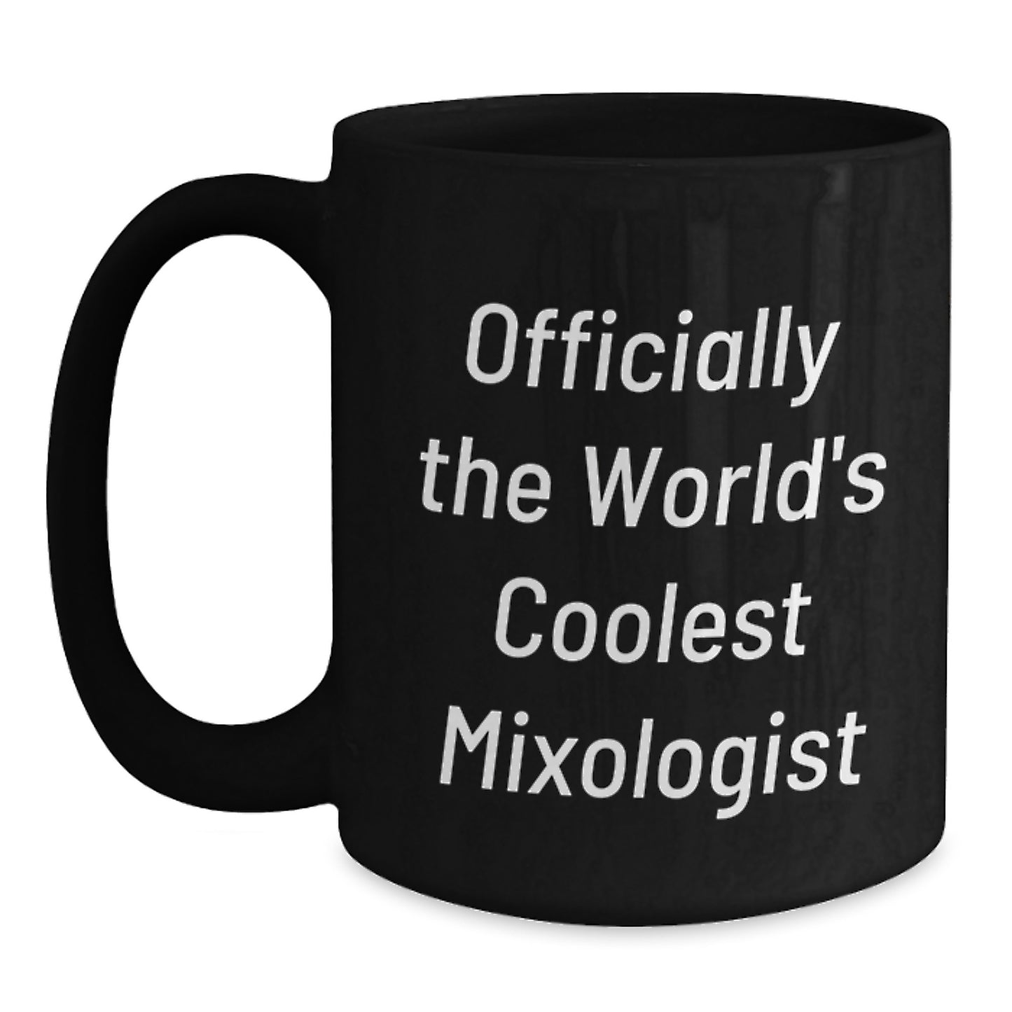 Mixologist Gifts from Friends to Graduation Unique Gifts - Funny 'Officially The World's Coolest Mixologist' Black Coffee Mug - Main