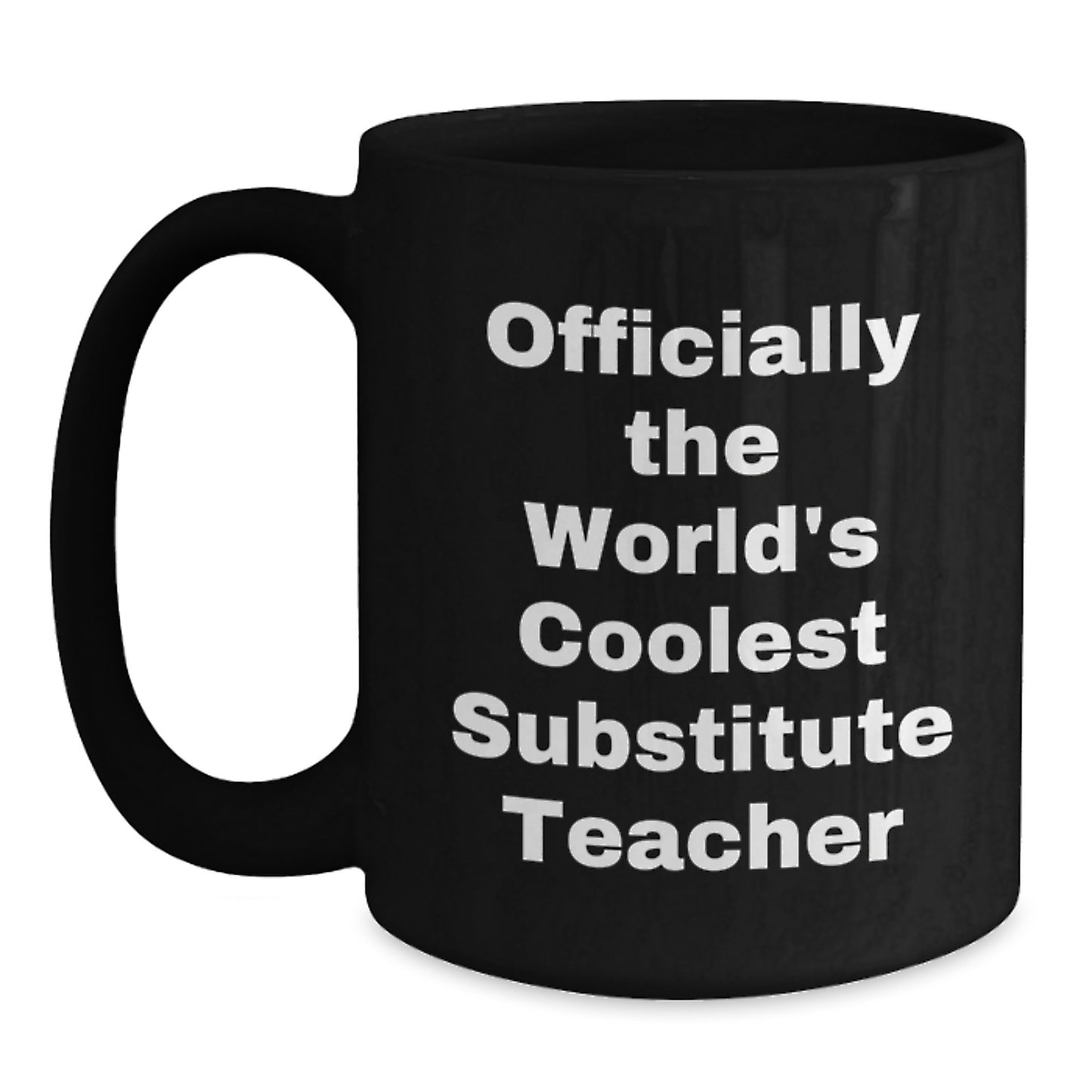 Funny Substitute Teacher Gifts for Graduation, Officially The World's Coolest Substitute Teacher Mug, Black Coffee Mug Gifts from Men to Women, Friends, Coworkers, Family - Main