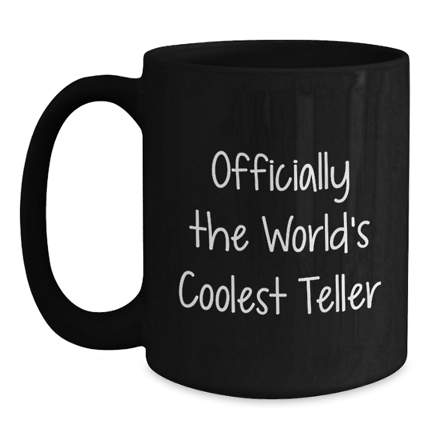 Funny Teller Gifts for Him, Officially The World's Coolest Teller Black Coffee Mug, Graduation Unique Gifts from Friends - Main