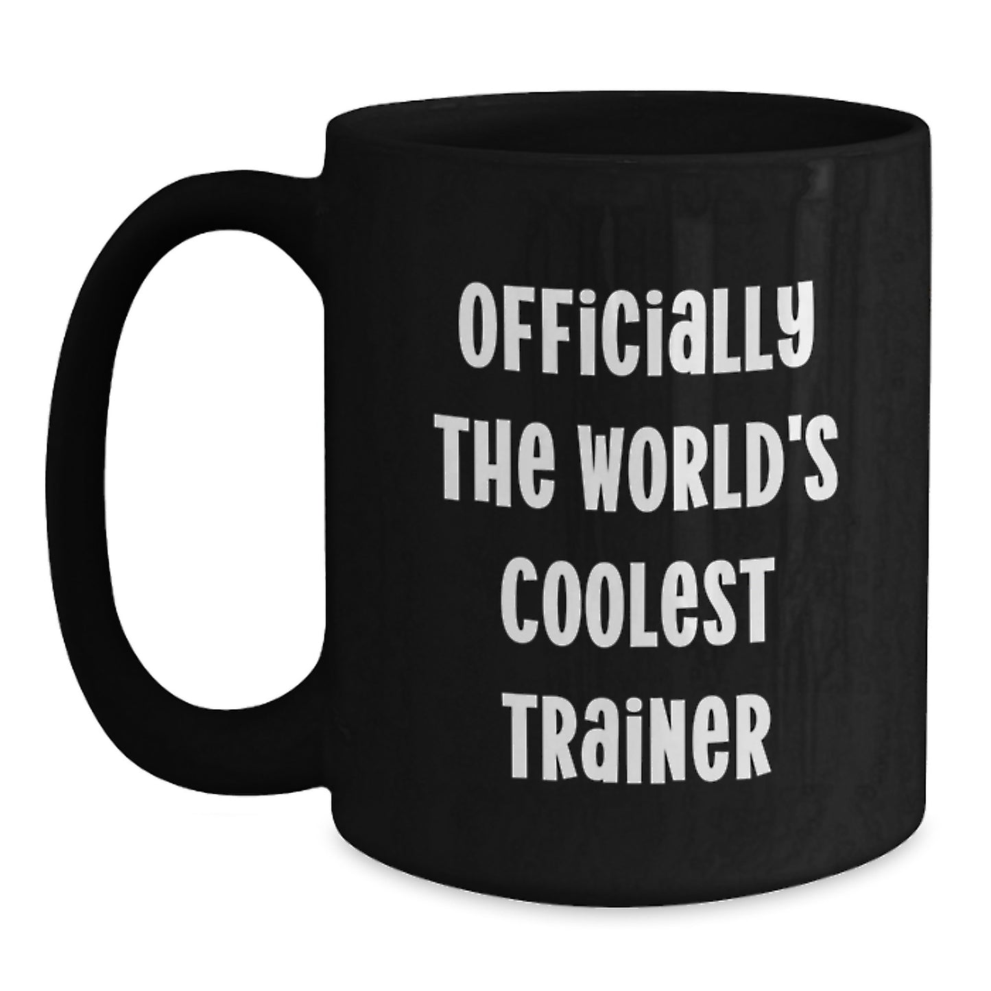 Funny Trainer Gifts from Friends, Men, Women, or Family - Officially The World's Coolest Trainer Quote on Black Coffee Mug for Graduation Unique Gifts - Main