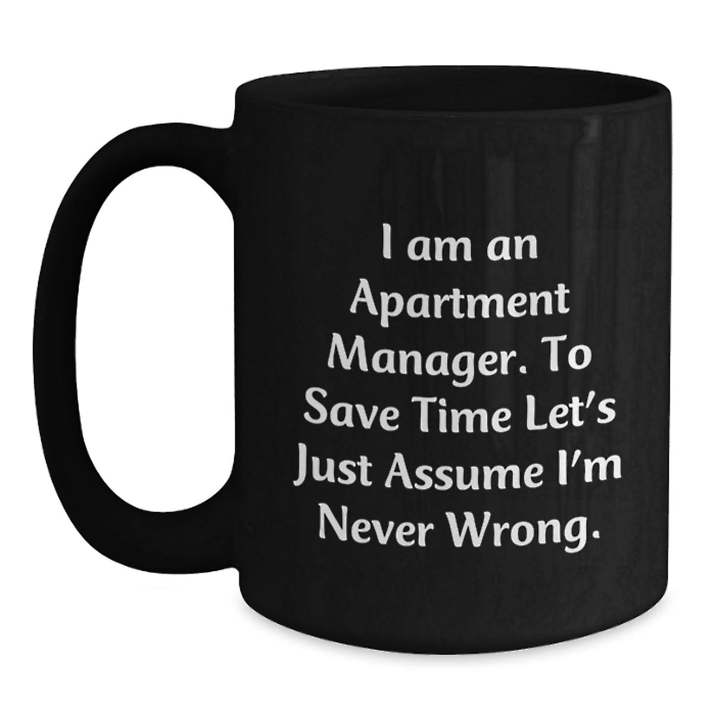 Funny Apartment Manager Gifts, Unique Black Coffee Mugs, 'I Am An Apartment Manager' Inspirational Mug for Graduation, Gifts from Friends to Apartment Manager - Main