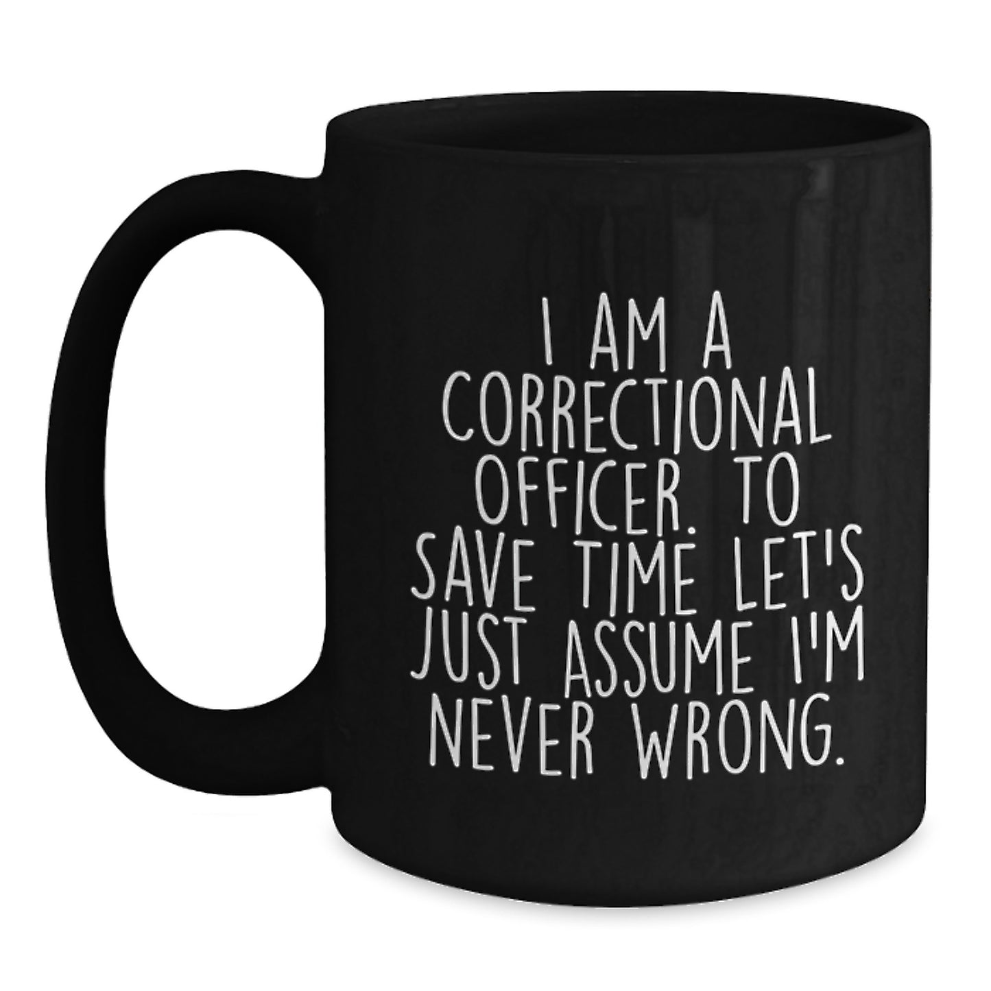 Funny Correctional Officer Quotes Black Coffee Mugs Gifts from Family to Friends, Correctional Officer Men Women Unique Graduation Gifts, Black Ceramic Coffee Mug with Humorous Sarcasm Quote - Main