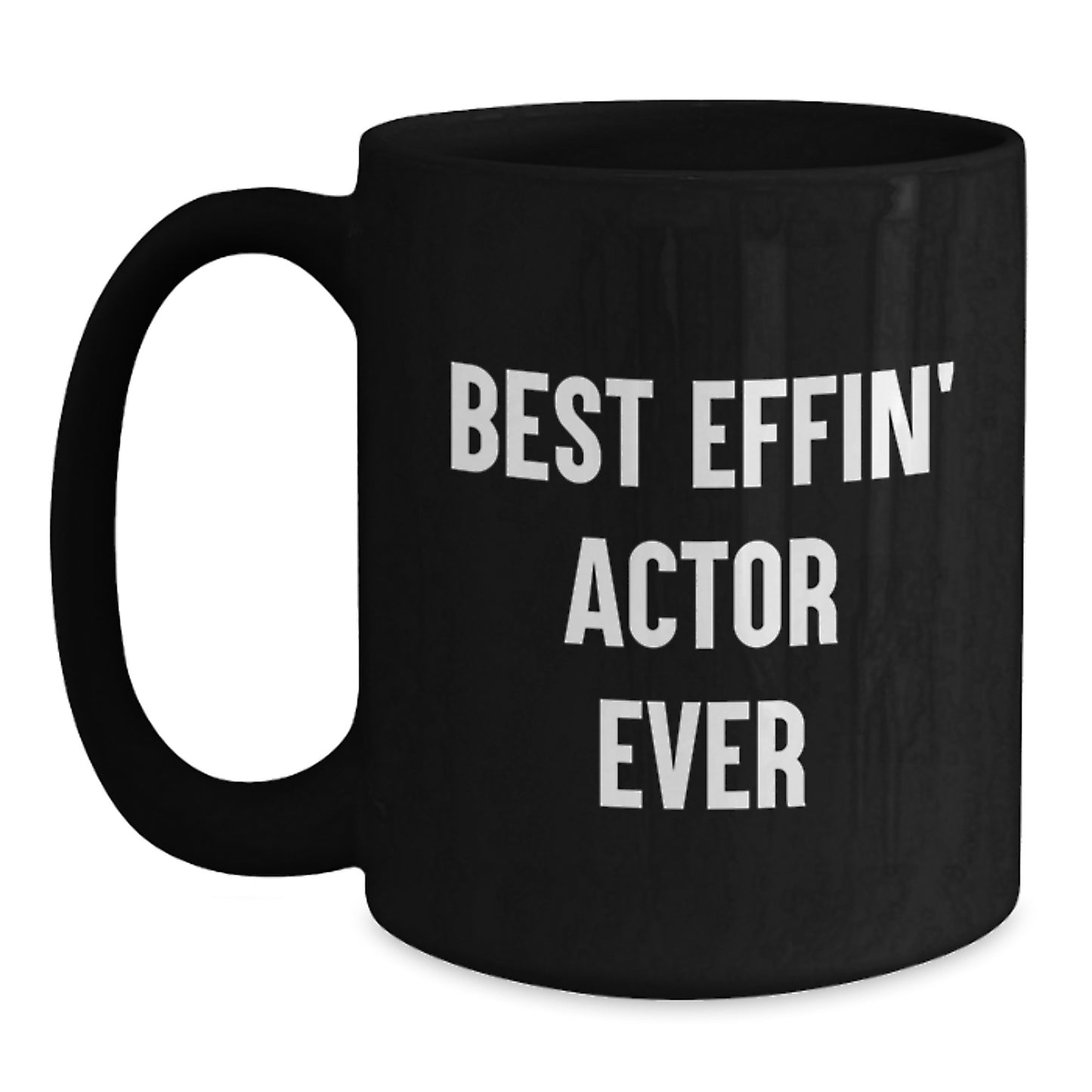 Funny Actor Gifts from Friends and Family - Best Effin' Actor Ever Black Coffee Mug for Actor Enthusiasts - Graduation Unique Gifts for Men and Women - Main