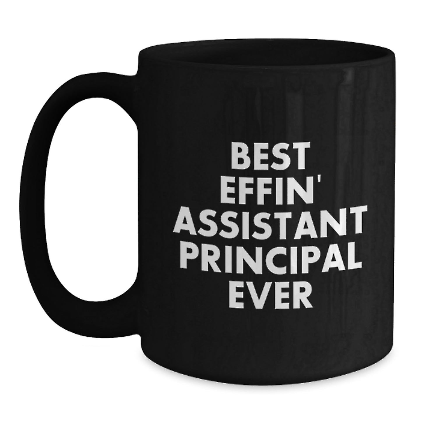 Funny Assistant Principal Gifts for Him, 'Best Effin' Assistant Principal Ever' Black Coffee Mug, Graduation Unique Gifts from Men - Main