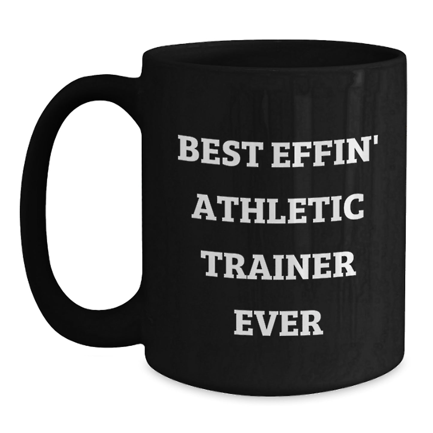 Funny Athletic Trainer Appreciation Gifts from Men, Black Coffee Mug, Best Effin' Quote for the Ultimate Trainer, Perfect Graduation Unique Gifts for Athletic Trainers - Main