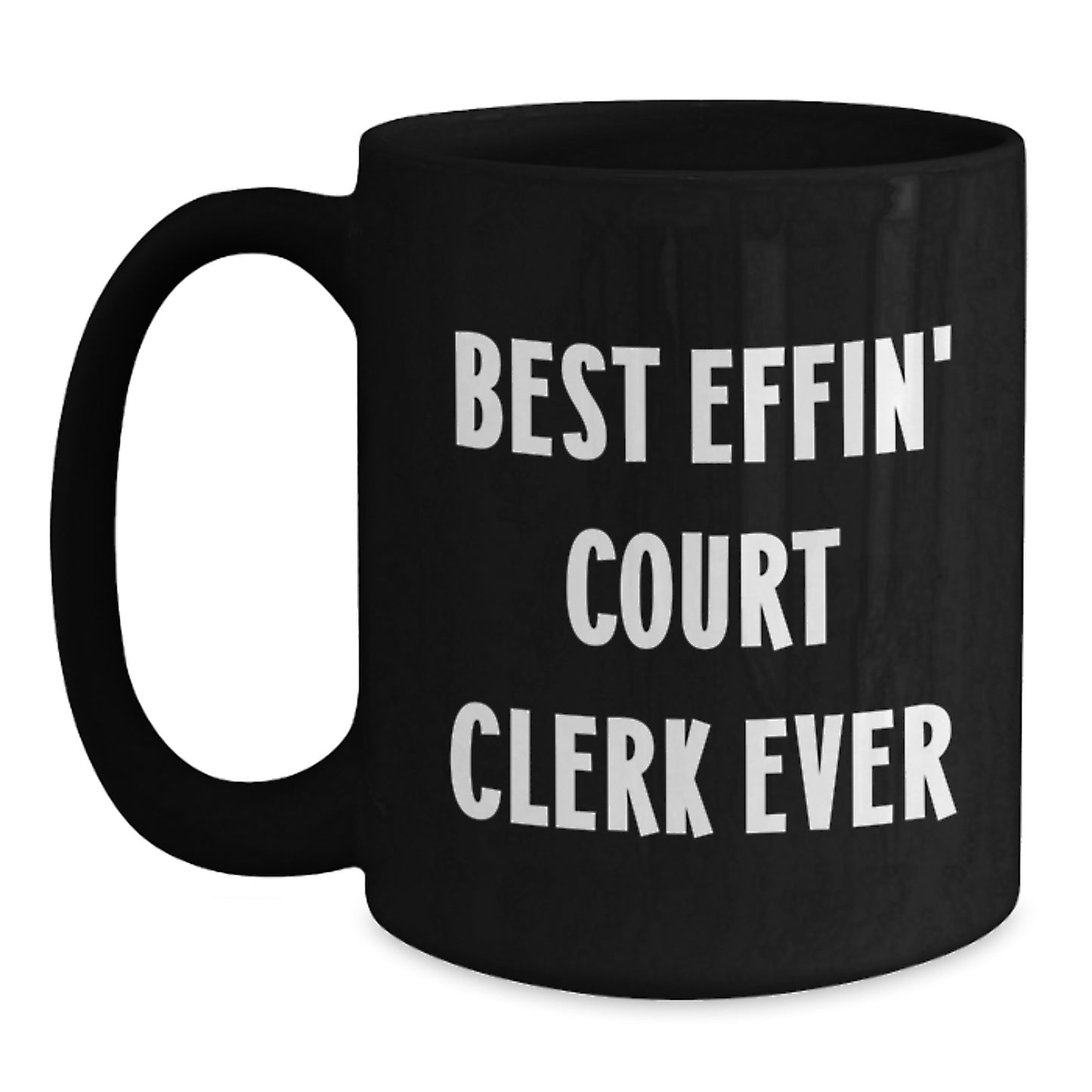 Funny Court Clerk Gifts from Friends, Best Effin' Court Clerk Ever, Black Coffee Mug for Birthday Unique Gifts - Main