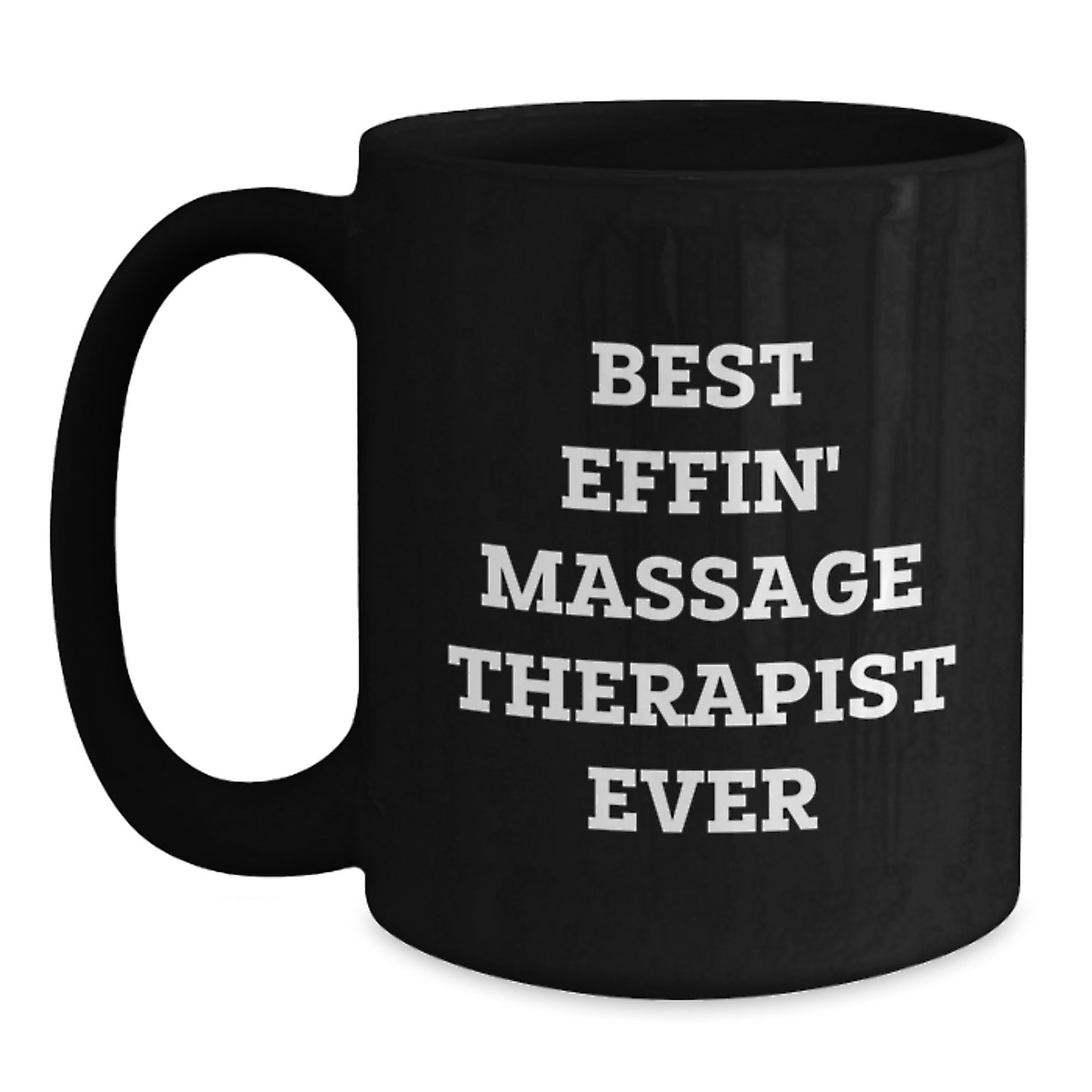 Massage Therapist Gifts from Friends, Best Effin' Massage Therapist Ever Quote, Unique Graduation Gift for Massage Therapist, Black Coffee Mug, Funny - Main