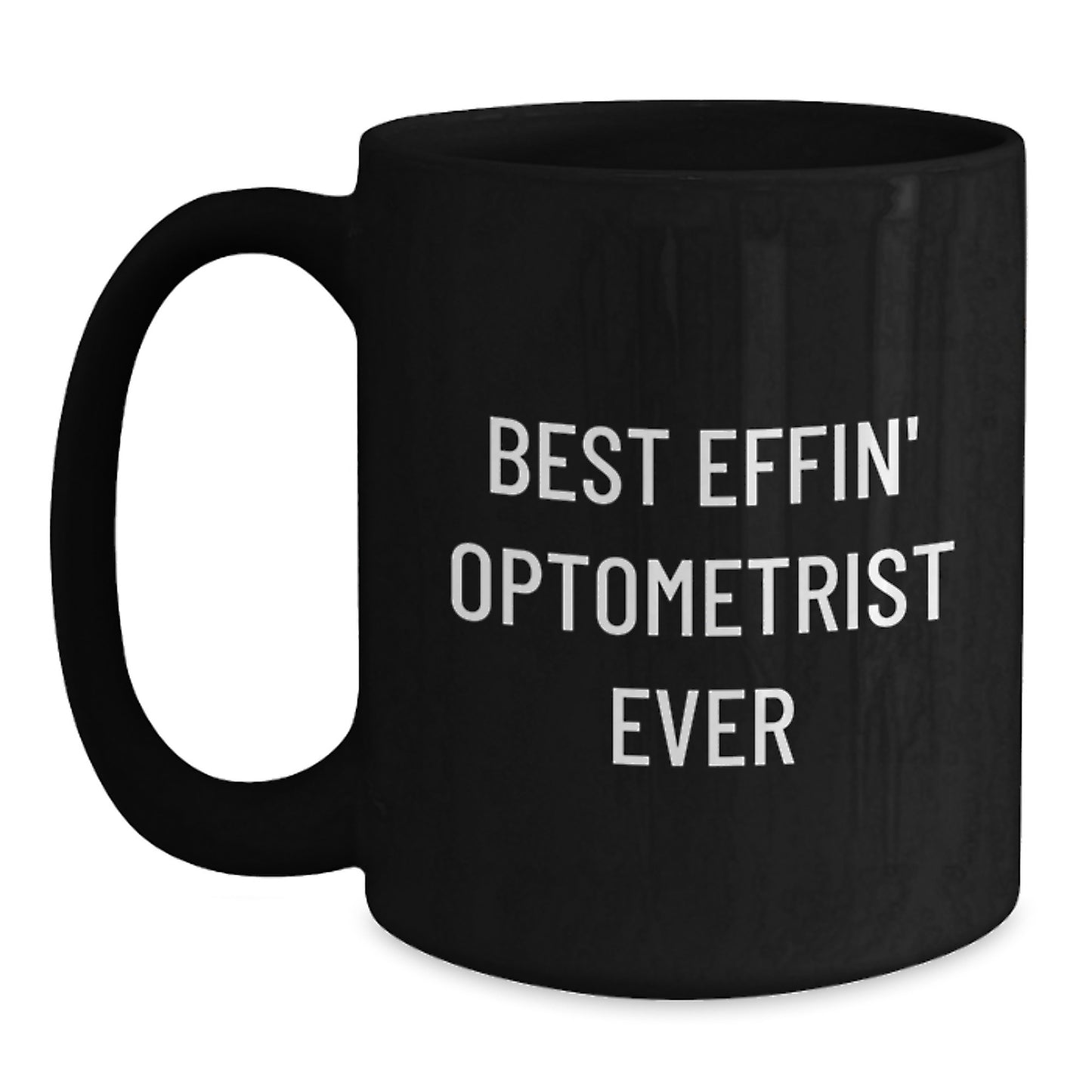 Best Effin' Optometrist Ever Keepsake Ceramic Mug for Him Birthday Gift - Main