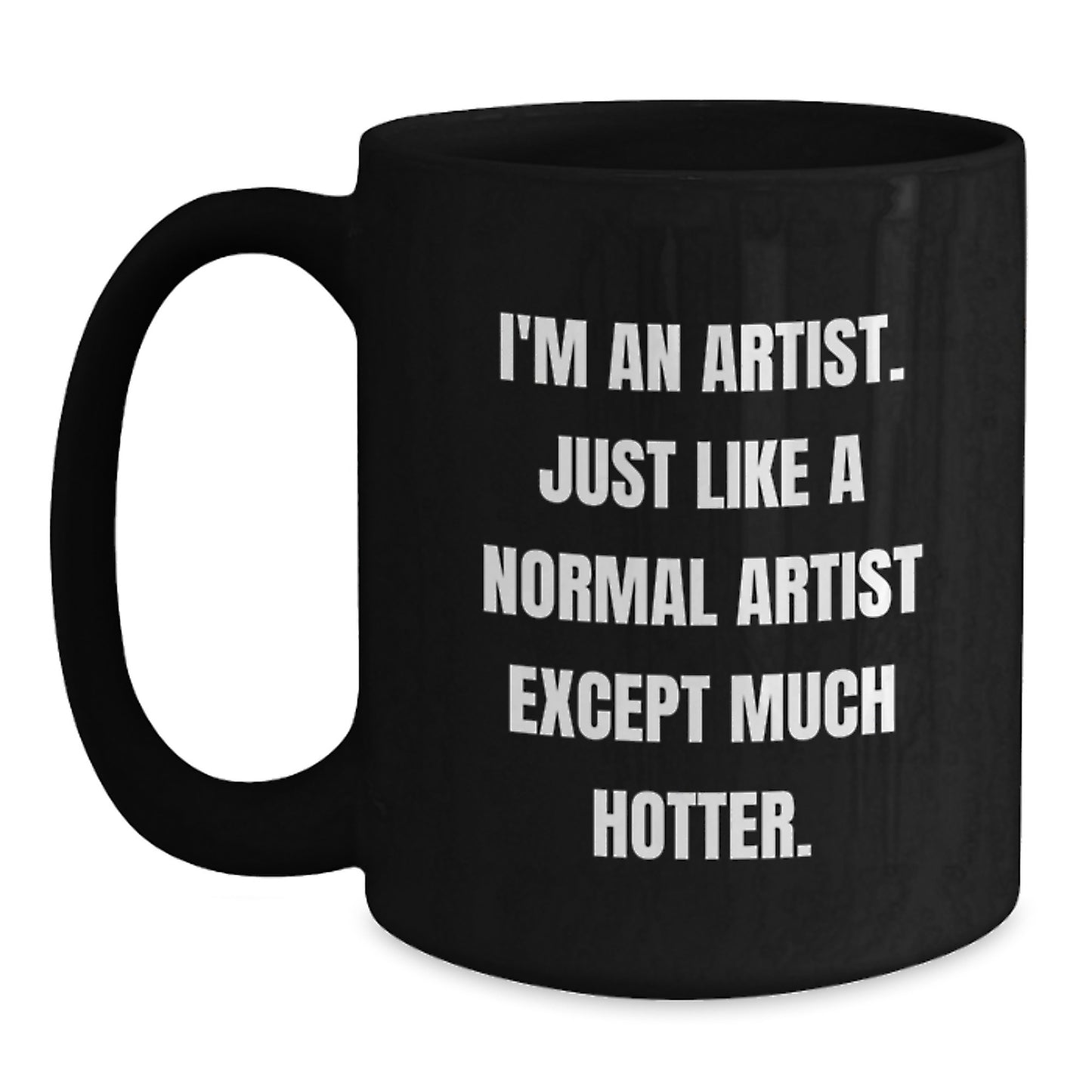Funny Artist Gifts for Dad - Unique Black Coffee Mug with Hot Artist Quote, Perfect for Father's Day - Main