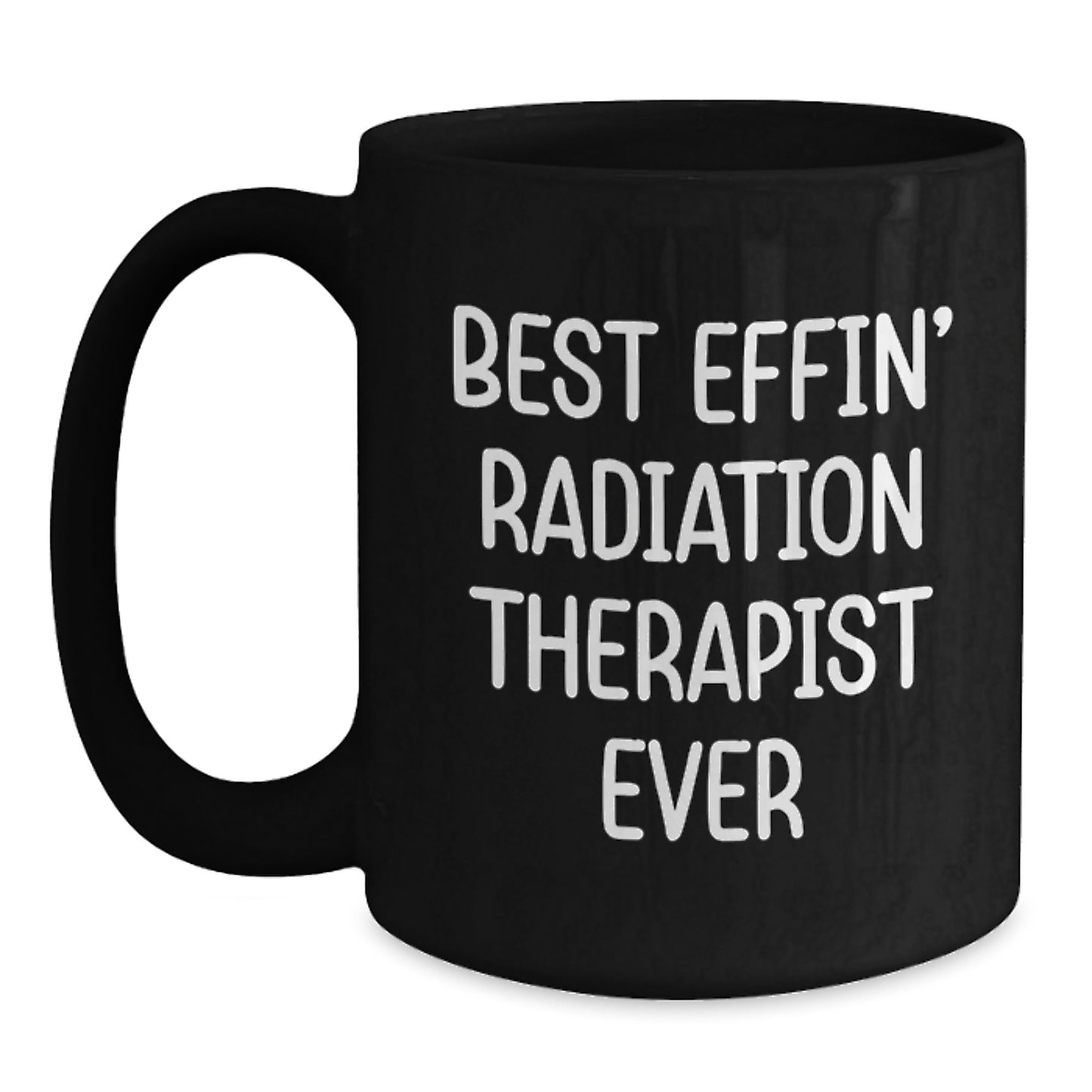 Radiation Therapist Keepsake Mug for Him Birthday Gift Best Effin Ever - Main