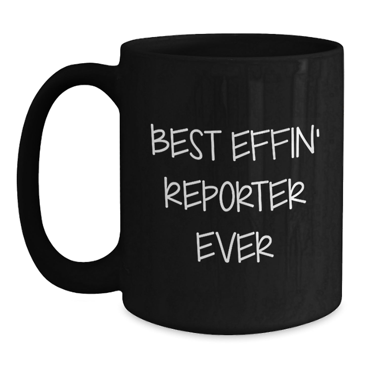 Funny Reporter Gifts from Friends for Men, Graduation Unique Black Coffee Mug with Best Effin' Reporter Ever Quote - Main