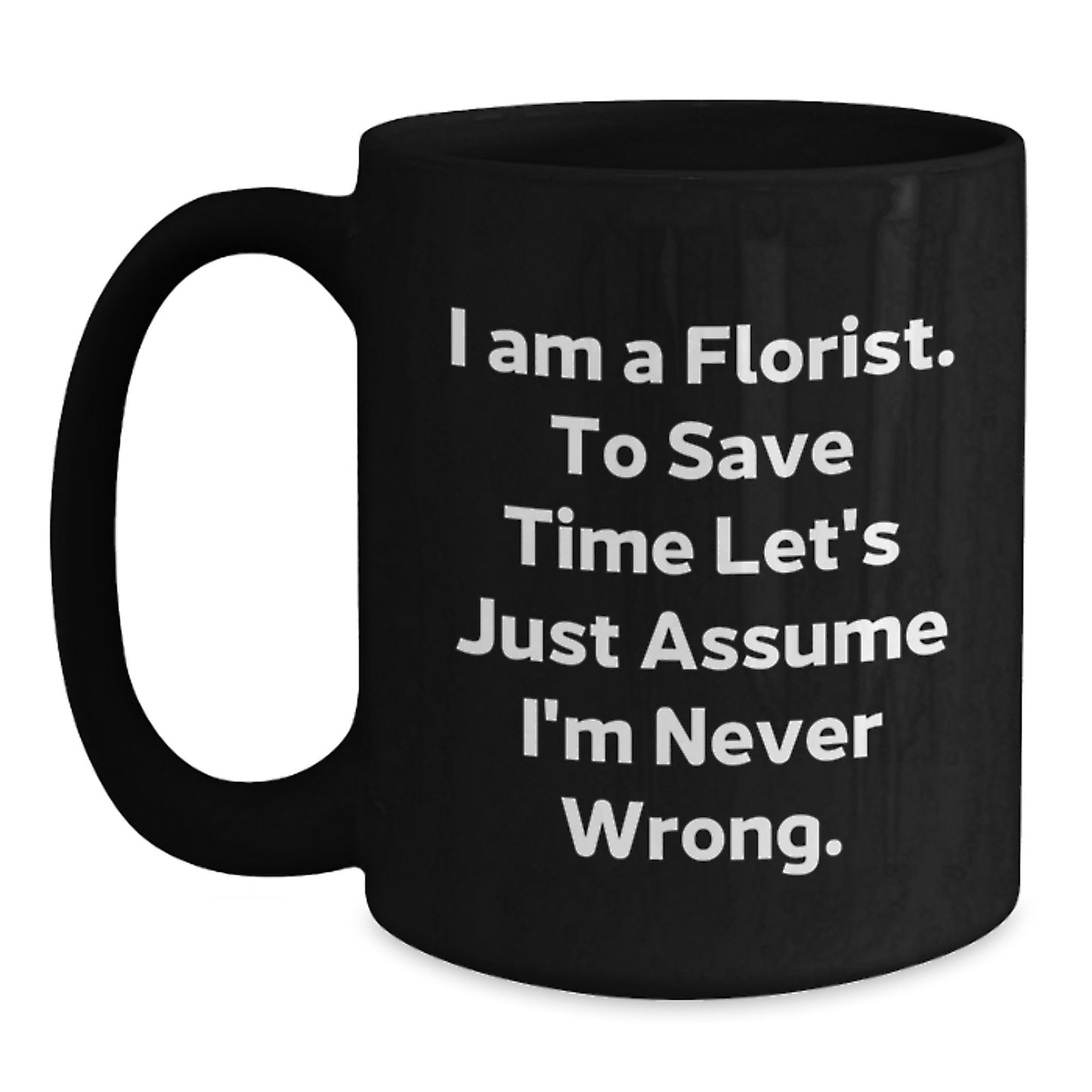 Florist Keepsake Black Coffee Mug for Him Birthday Gift with Quote - Main