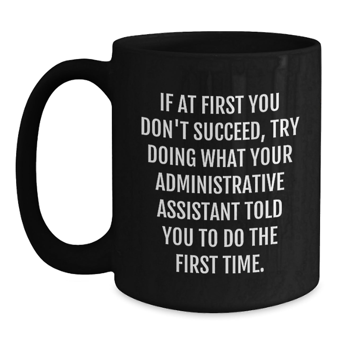 Funny Administrative Assistant Gifts for Men and Women, Unique Black Coffee Mugs with Inspirational Quote, Gifts from Coworkers, Family, and Friends, Graduation Unique Gifts - Main
